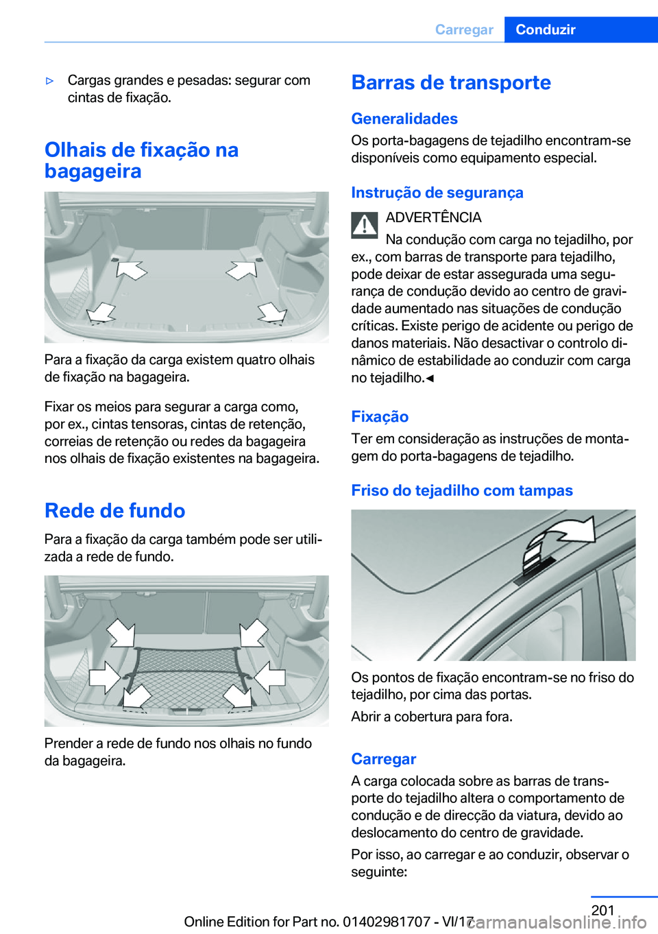 BMW M4 2018  Manual do condutor (in Portuguese) 'y�C�a�r�g�a�s� �g�r�a�n�d�e�s� �e� �p�e�s�a�d�a�s�:� �s�e�g�u�r�a�r� �c�o�m
�c�i�n�t�a�s� �d�e� �f�i�x�a�