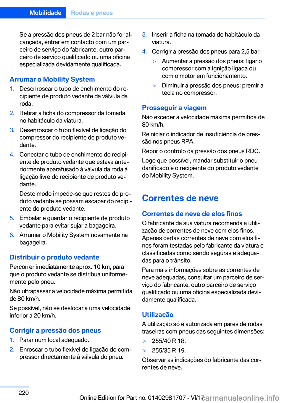 BMW M4 2018  Manual do condutor (in Portuguese) �S�e� �a� �p�r�e�s�s�ã�o� �d�o�s� �p�n�e�u�s� �d�e� �2� �b�a�r� �n�ã�o� �f�o�r� �a�lª�c�a�n�