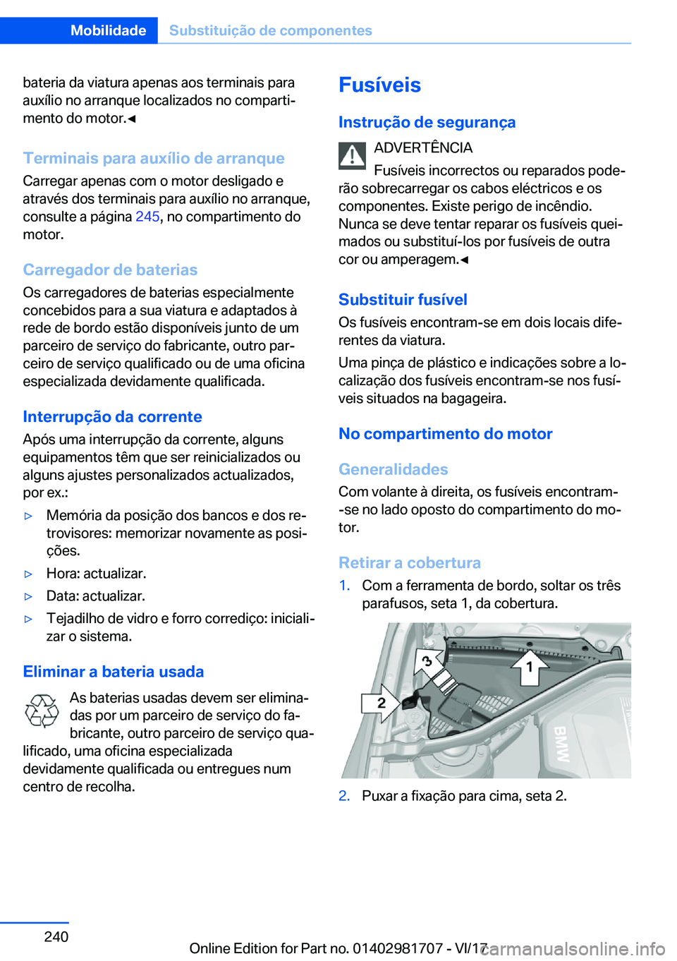 BMW M4 2018  Manual do condutor (in Portuguese) �b�a�t�e�r�i�a� �d�a� �v�i�a�t�u�r�a� �a�p�e�n�a�s� �a�o�s� �t�e�r�m�i�n�a�i�s� �p�a�r�a�a�u�x�