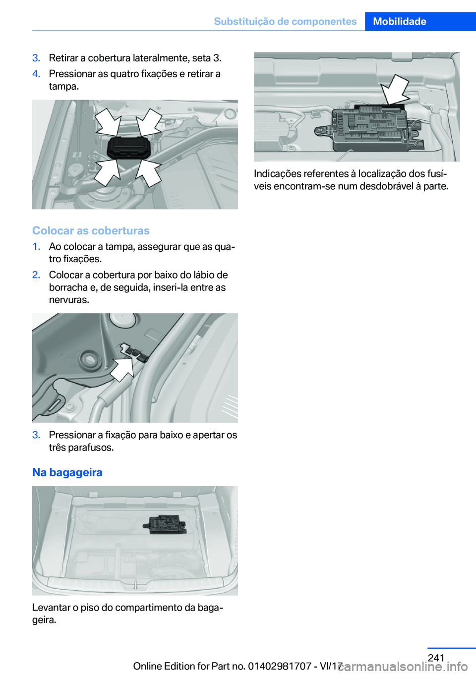 BMW M4 2018  Manual do condutor (in Portuguese) �3�.�R�e�t�i�r�a�r� �a� �c�o�b�e�r�t�u�r�a� �l�a�t�e�r�a�l�m�e�n�t�e�,� �s�e�t�a� �3�.�4�.�P�r�e�s�s�i�o�n�a�r� �a�s� �q�u�a�t�r�o� �f�i�x�a�