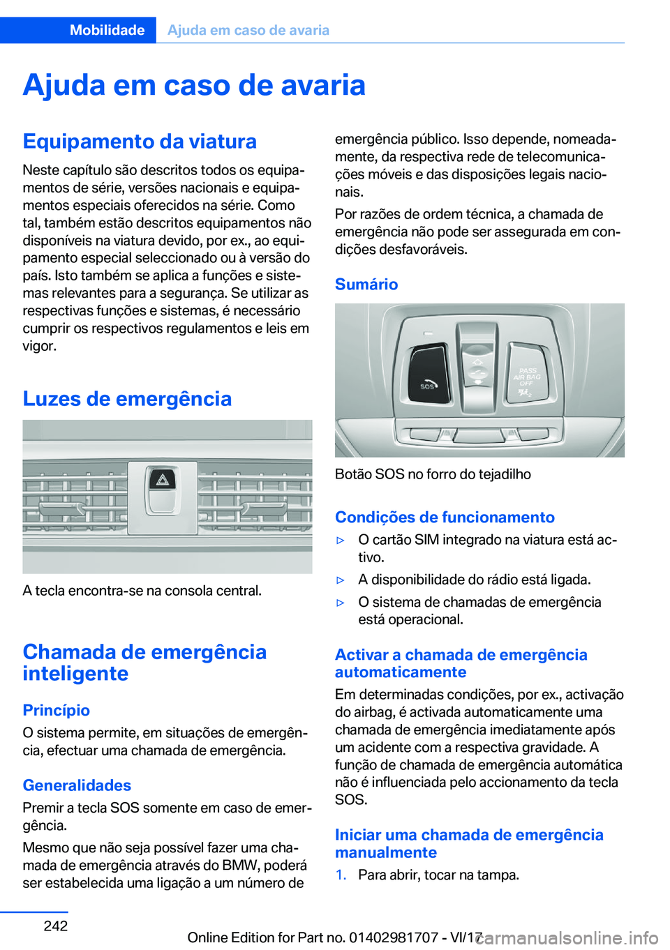 BMW M4 2018  Manual do condutor (in Portuguese) �A�j�u�d�a��e�m��c�a�s�o��d�e��a�v�a�r�i�a�E�q�u�i�p�a�m�e�n�t�o��d�a��v�i�a�t�u�r�a�N�e�s�t�e� �c�a�p�