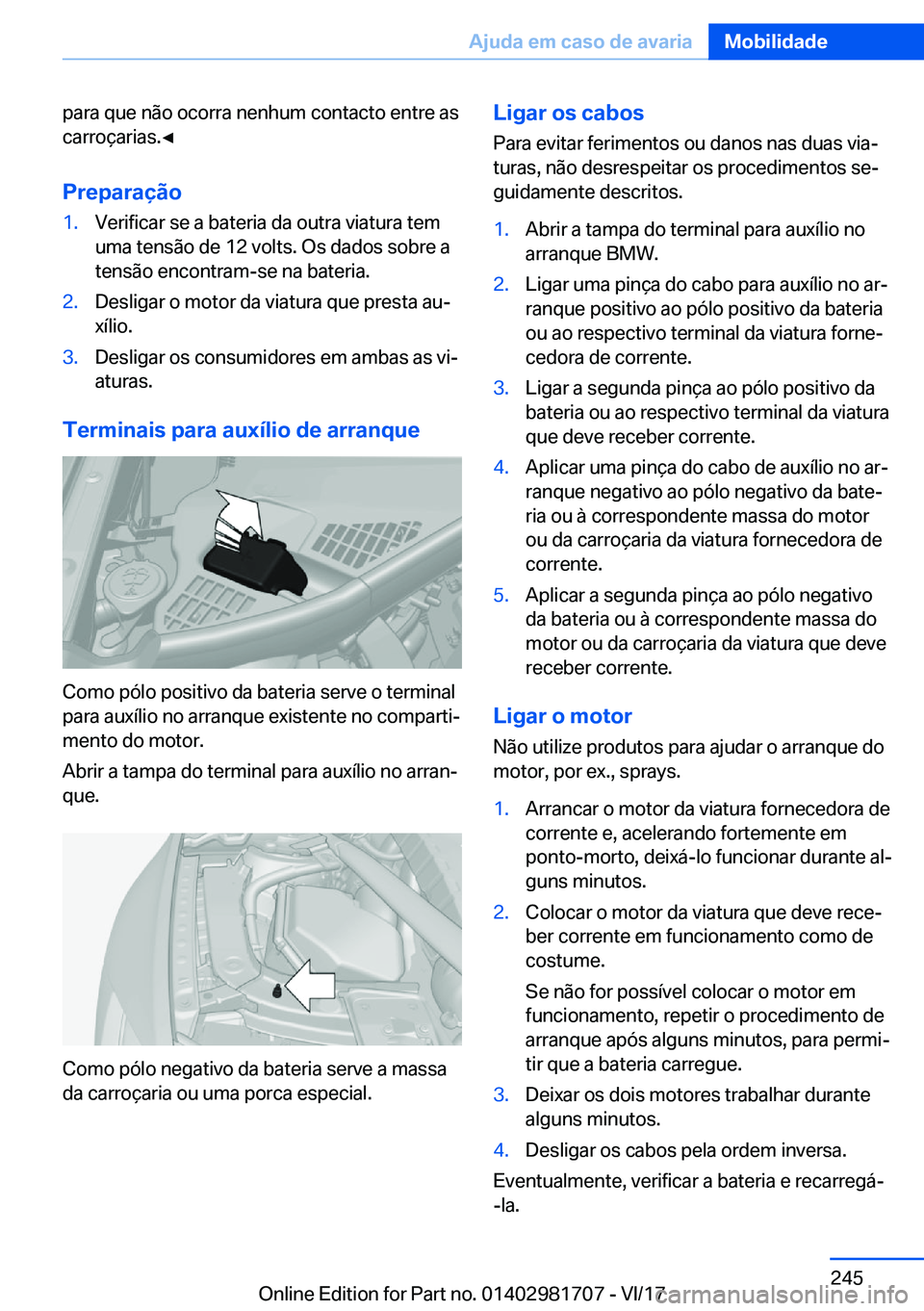 BMW M4 2018  Manual do condutor (in Portuguese) �p�a�r�a� �q�u�e� �n�ã�o� �o�c�o�r�r�a� �n�e�n�h�u�m� �c�o�n�t�a�c�t�o� �e�n�t�r�e� �a�s�c�a�r�r�o�