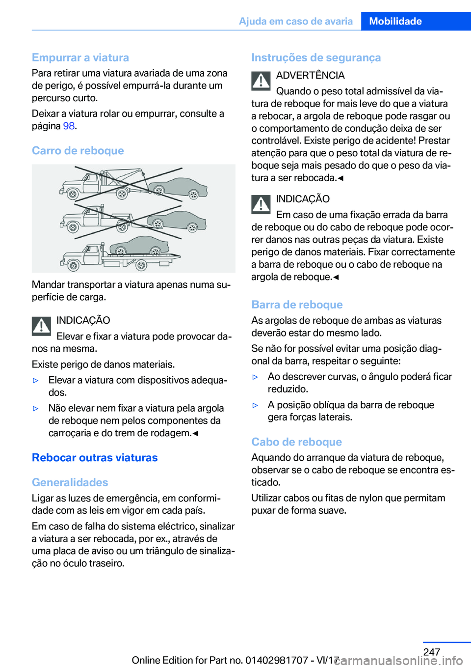 BMW M4 2018  Manual do condutor (in Portuguese) �E�m�p�u�r�r�a�r��a��v�i�a�t�u�r�a�P�a�r�a� �r�e�t�i�r�a�r� �u�m�a� �v�i�a�t�u�r�a� �a�v�a�r�i�a�d�a� �d�e� �u�m�a� �z�o�n�a�d�e� �p�e�r�i�g�o�,� �é� �p�o�s�s�