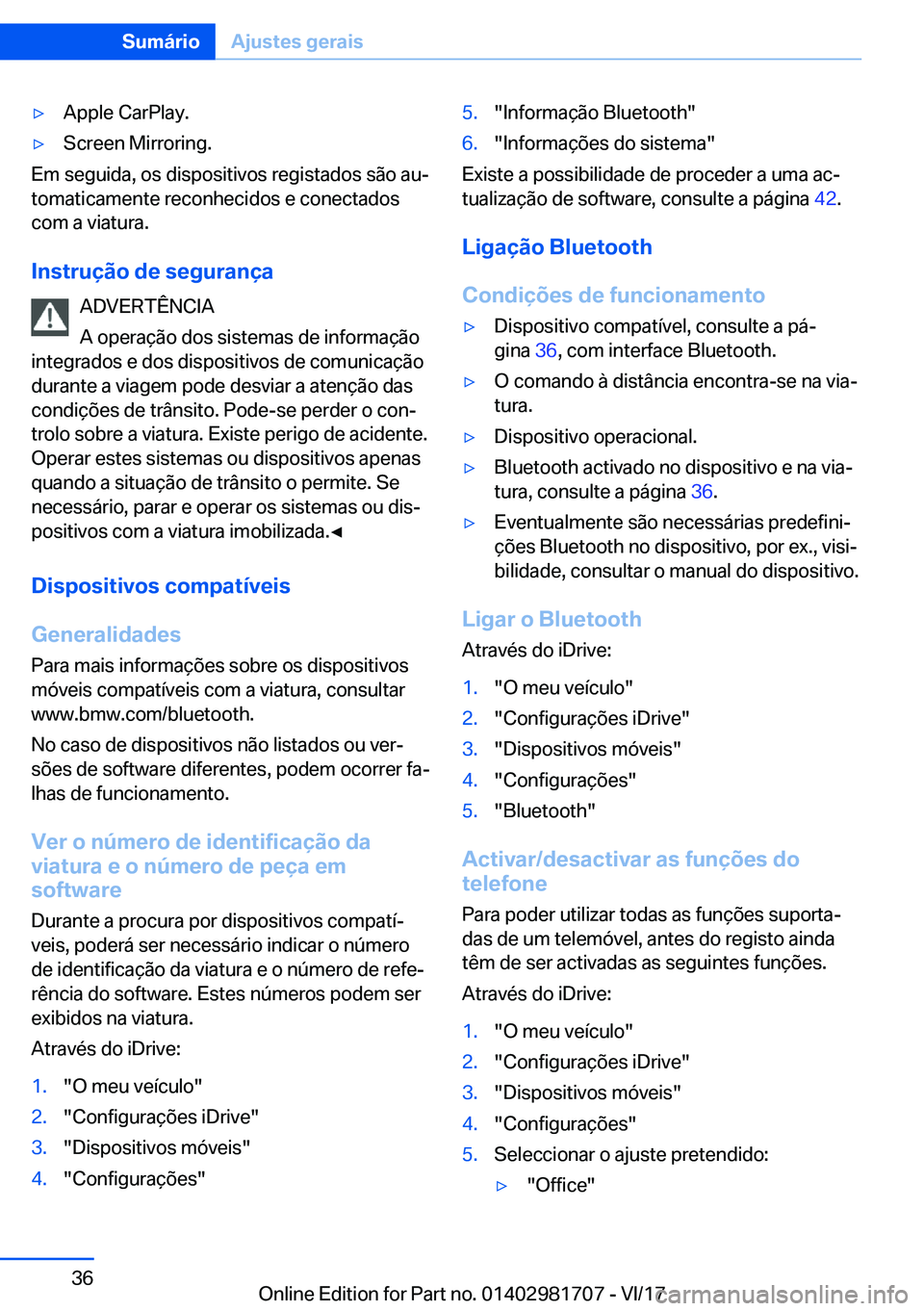 BMW M4 2018  Manual do condutor (in Portuguese) 'y�A�p�p�l�e� �C�a�r�P�l�a�y�.'y�S�c�r�e�e�n� �M�i�r�r�o�r�i�n�g�.
�E�m� �s�e�g�u�i�d�a�,� �o�s� �d�i�s�p�o�s�i�t�i�v�o�s� �r�e�g�i�s�t�a�d�o�s� �s�ã�o� �a�uª�t�o�m�a�t�i�c�a�m�e�n�t�e� �r�