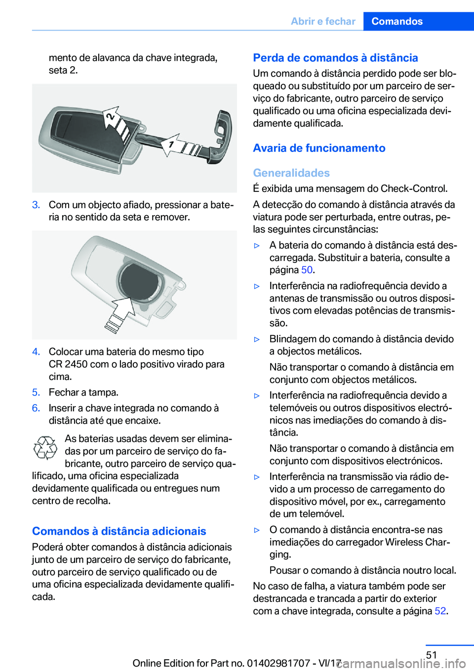 BMW M4 2018  Manual do condutor (in Portuguese) �m�e�n�t�o� �d�e� �a�l�a�v�a�n�c�a� �d�a� �c�h�a�v�e� �i�n�t�e�g�r�a�d�a�,�s�e�t�a� �2�.�3�.�C�o�m� �u�m� �o�b�j�e�c�t�o� �a�f�i�a�d�o�,� �p�r�e�s�s�i�o�n�a�r� �a� �b�a�t�eª
�r�i�a� �n�o� �s�e�n�t�i