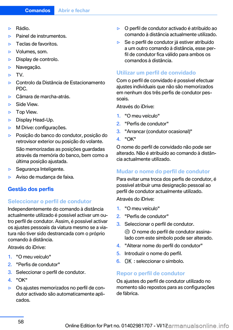 BMW M4 2018  Manual do condutor (in Portuguese) 'y�R�á�d�i�o�.'y�P�a�i�n�e�l� �d�e� �i�n�s�t�r�u�m�e�n�t�o�s�.'y�T�e�c�l�a�s� �d�e� �f�a�v�o�r�i�t�o�s�.'y�V�o�l�u�m�e�s�,� �s�o�m�.'y�D�i�s�p�l�a�y� �d�e� �c�o�n�t�r�o�l�o�.'