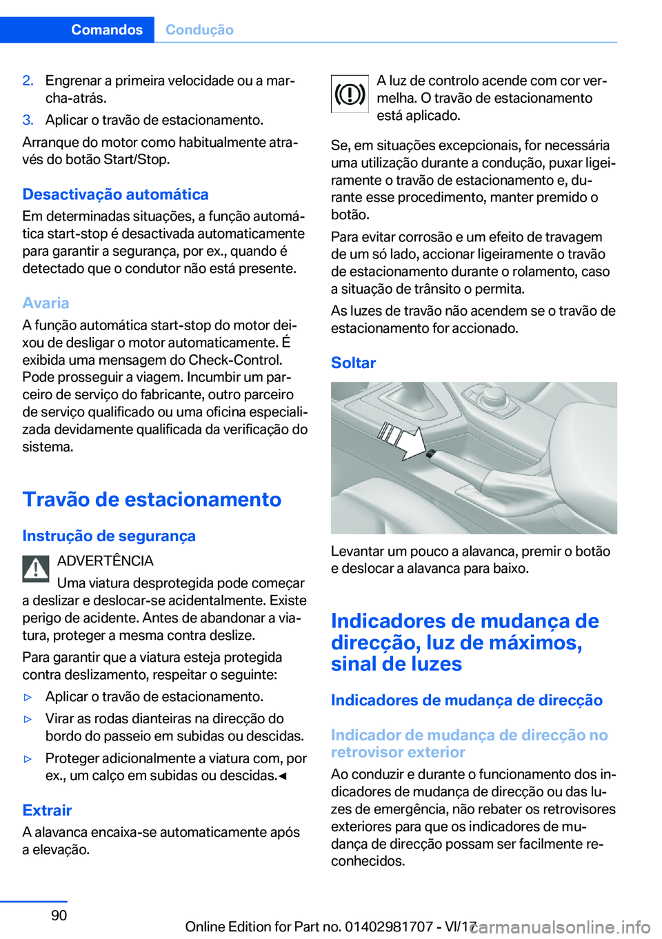 BMW M4 2018  Manual do condutor (in Portuguese) �2�.�E�n�g�r�e�n�a�r� �a� �p�r�i�m�e�i�r�a� �v�e�l�o�c�i�d�a�d�e� �o�u� �a� �m�a�rª�c�h�a�-�a�t�r�á�s�.�3�.�A�p�l�i�c�a�r� �o� �t�r�a�v�ã�o� �d�e� �e�s�t�a�c�i�o�n�a�m�e�n�t�o�.
�A�r�r�a�n�q�u�e� 