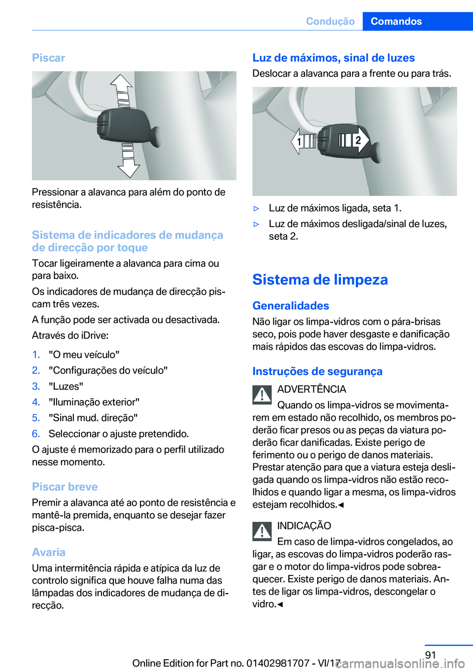 BMW M4 2018  Manual do condutor (in Portuguese) �P�i�s�c�a�r
�P�r�e�s�s�i�o�n�a�r� �a� �a�l�a�v�a�n�c�a� �p�a�r�a� �a�l�é�m� �d�o� �p�o�n�t�o� �d�e
�r�e�s�i�s�t�ê�n�c�i�a�.
�S�i�s�t�e�m�a��d�e��i�n�d�i�c�a�d�o�r�e�s��d�e��m�u�d�a�n�