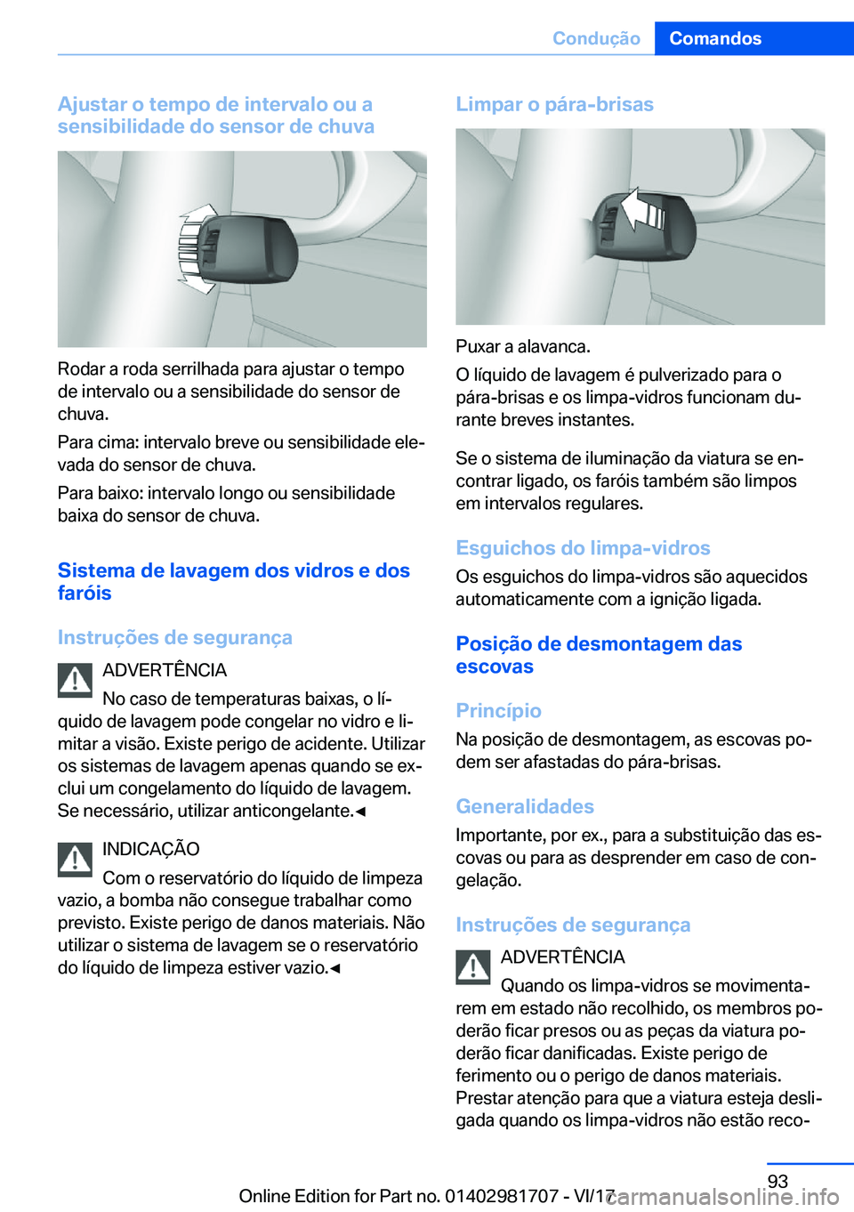 BMW M4 2018  Manual do condutor (in Portuguese) �A�j�u�s�t�a�r��o��t�e�m�p�o��d�e��i�n�t�e�r�v�a�l�o��o�u��a
�s�e�n�s�i�b�i�l�i�d�a�d�e��d�o��s�e�n�s�o�r��d�e��c�h�u�v�a
�R�o�d�a�r� �a� �r�o�d�a� �s�e�r�r�i�l�h�a�d�a� �p�a�r�a� �a�j�u�s�t