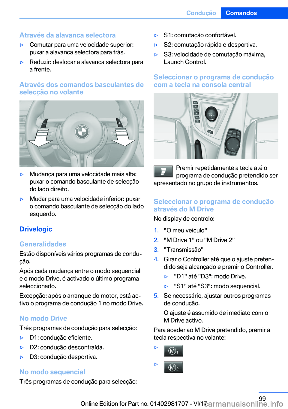 BMW M4 2018  Manual do condutor (in Portuguese) �A�t�r�a�v�é�s��d�a��a�l�a�v�a�n�c�a��s�e�l�e�c�t�o�r�a'y�C�o�m�u�t�a�r� �p�a�r�a� �u�m�a� �v�e�l�o�c�i�d�a�d�e� �s�u�p�e�r�i�o�r�:
�p�u�x�a�r� �a� �a�l�a�v�a�n�c�a� �s�e�l�e�c�t�o�r�a� �p�a�r
