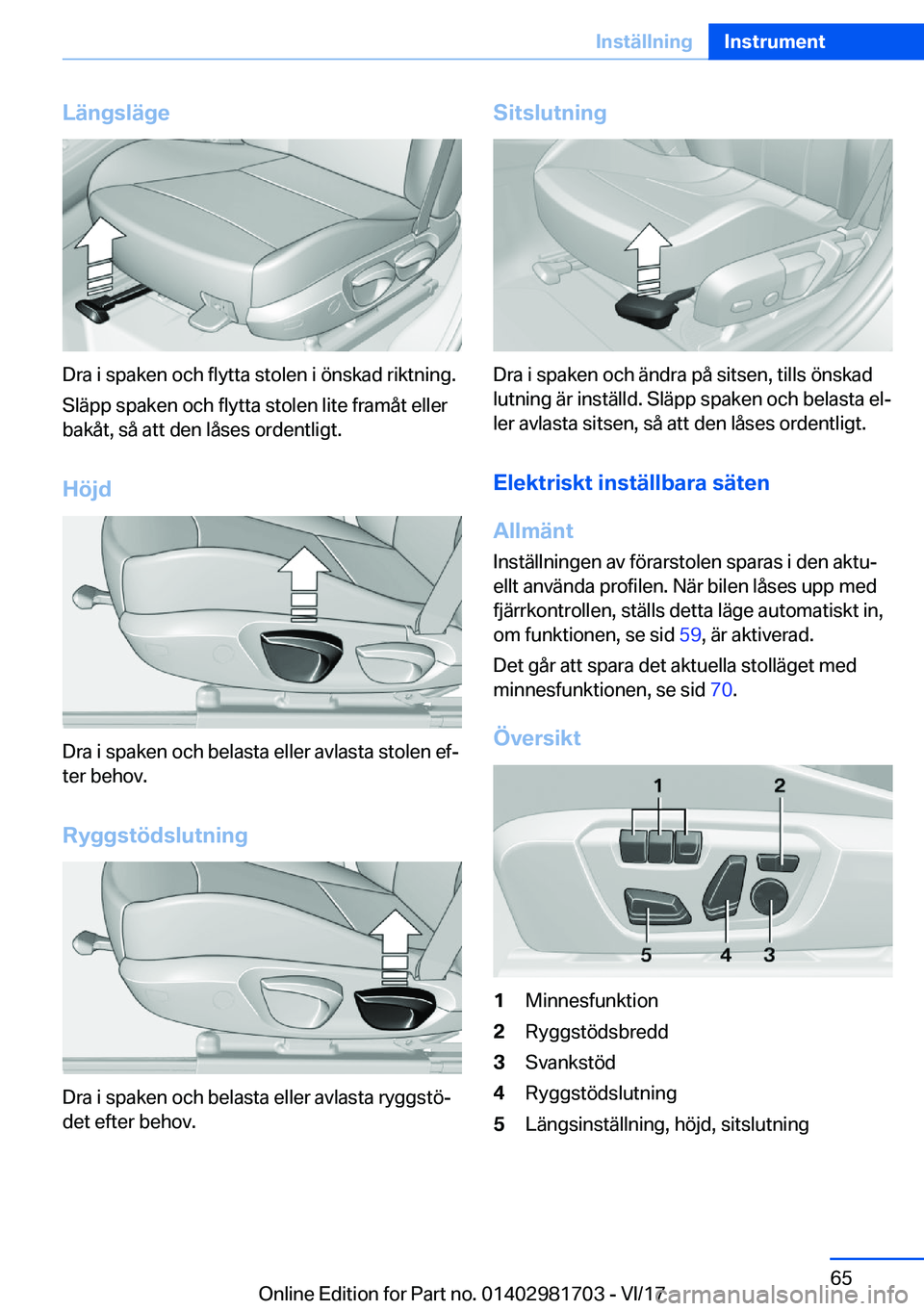 BMW M4 2018  InstruktionsbÖcker (in Swedish) �L�ä�n�g�s�l�ä�g�e
�D�r�a� �i� �s�p�a�k�e�n� �o�c�h� �f�l�y�t�t�a� �s�t�o�l�e�n� �i� �