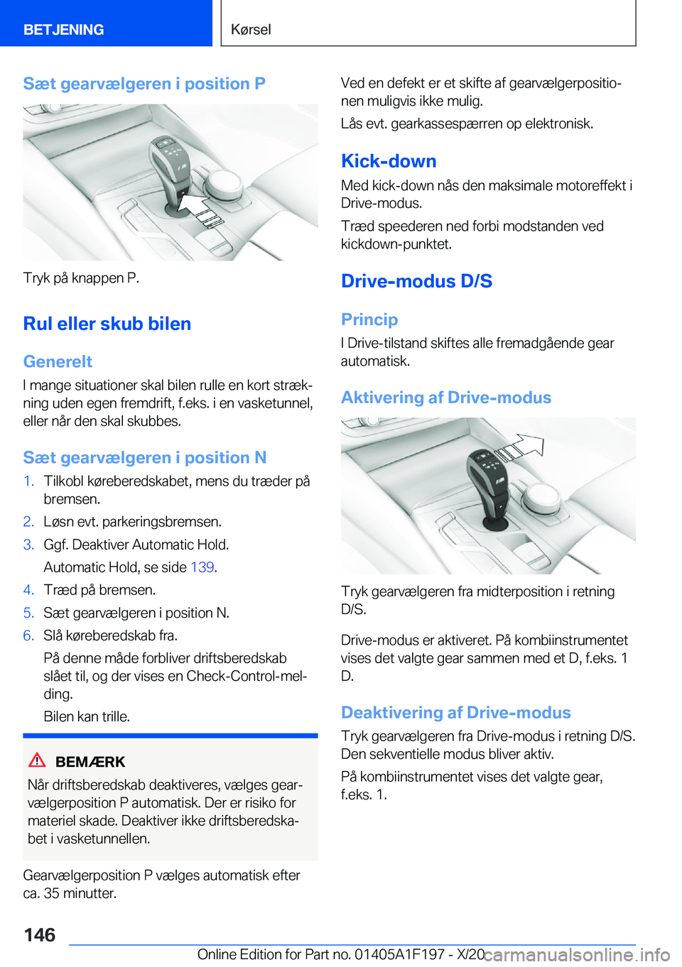 BMW M5 2021  InstruktionsbØger (in Danish) �S�æ�t��g�e�a�r�v�æ�l�g�e�r�e�n��i��p�o�s�i�t�i�o�n��P
�T�r�y�k��p�å��k�n�a�p�p�e�n��P�.
�R�u�l��e�l�l�e�r��s�k�u�b��b�i�l�e�n
�G�e�n�e�r�e�l�t �I��m�a�n�g�e��s�i�t�u�a�t�i�o�n�e�r��s�