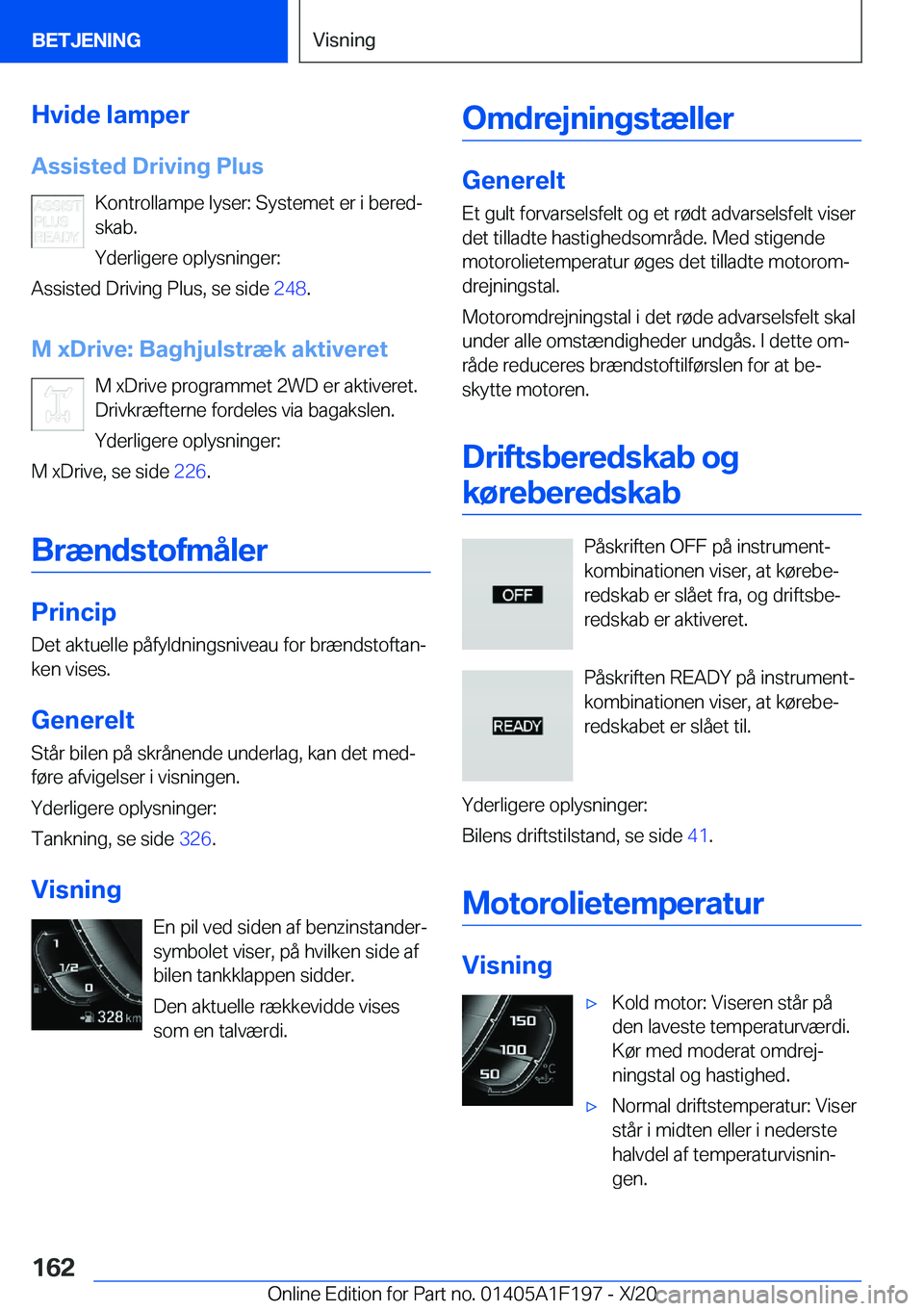 BMW M5 2021  InstruktionsbØger (in Danish) �H�v�i�d�e��l�a�m�p�e�r
�A�s�s�i�s�t�e�d��D�r�i�v�i�n�g��P�l�u�s �K�o�n�t�r�o�l�l�a�m�p�e��l�y�s�e�r�:��S�y�s�t�e�m�e�t��e�r��i��b�e�r�e�dj
�s�k�a�b�.
�Y�d�e�r�l�i�g�e�r�e��o�p�l�y�s�n�i�n�g