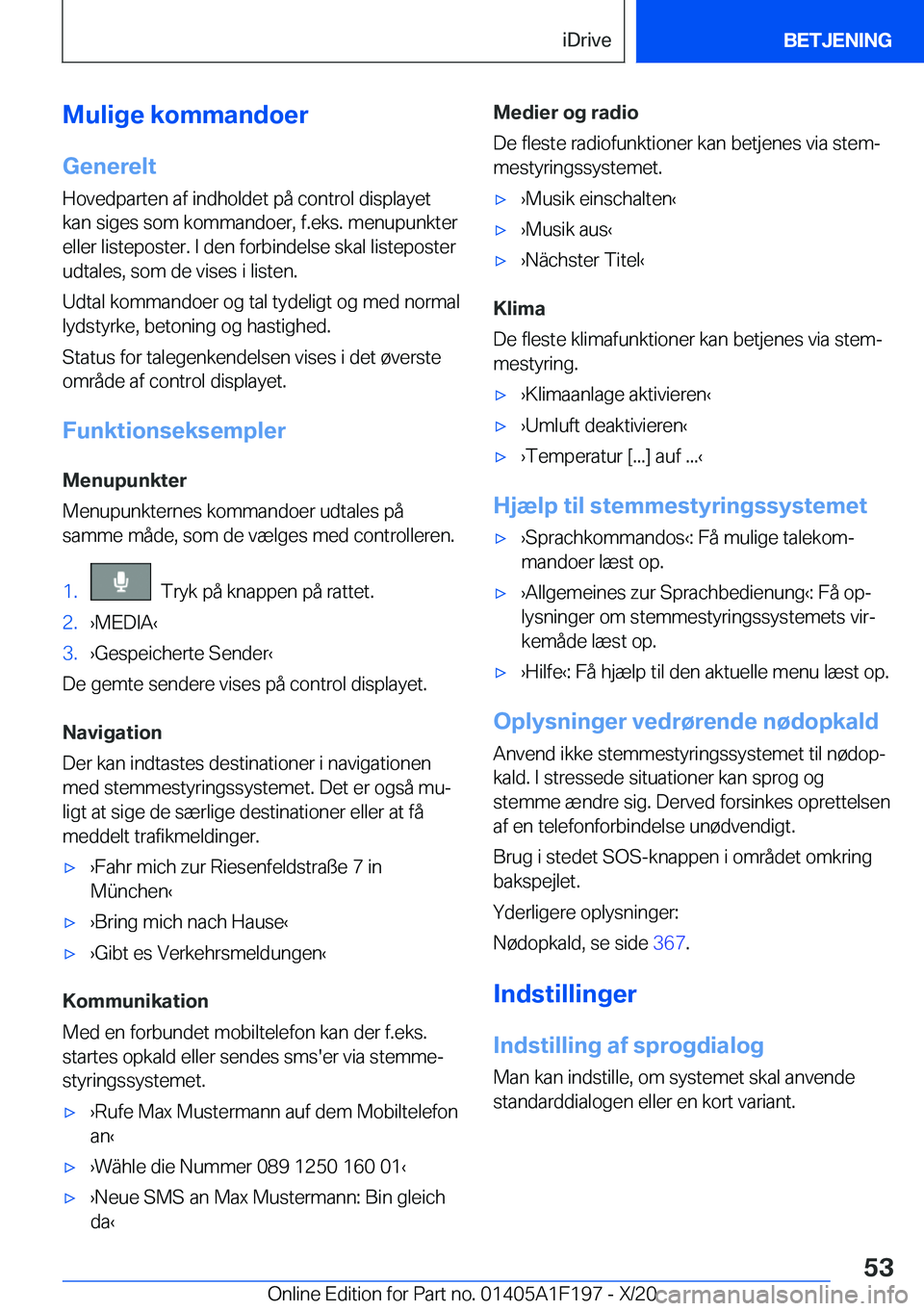 BMW M5 2021  InstruktionsbØger (in Danish) �M�u�l�i�g�e��k�o�m�m�a�n�d�o�e�r
�G�e�n�e�r�e�l�t
�H�o�v�e�d�p�a�r�t�e�n��a�f��i�n�d�h�o�l�d�e�t��p�å��c�o�n�t�r�o�l��d�i�s�p�l�a�y�e�t
�k�a�n��s�i�g�e�s��s�o�m��k�o�m�m�a�n�d�o�e�r�,��f�.