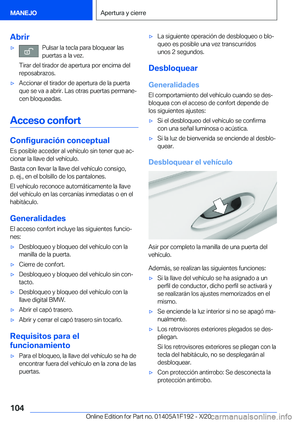BMW M5 2021  Manuales de Empleo (in Spanish) �A�b�r�i�rx�P�u�l�s�a�r��l�a��t�e�c�l�a��p�a�r�a��b�l�o�q�u�e�a�r��l�a�s
�p�u�e�r�t�a�s��a��l�a��v�e�z�.
�T�i�r�a�r��d�e�l��t�i�r�a�d�o�r��d�e��a�p�e�r�t�u�r�a��p�o�r��e�n�c�i�m�a��d�e