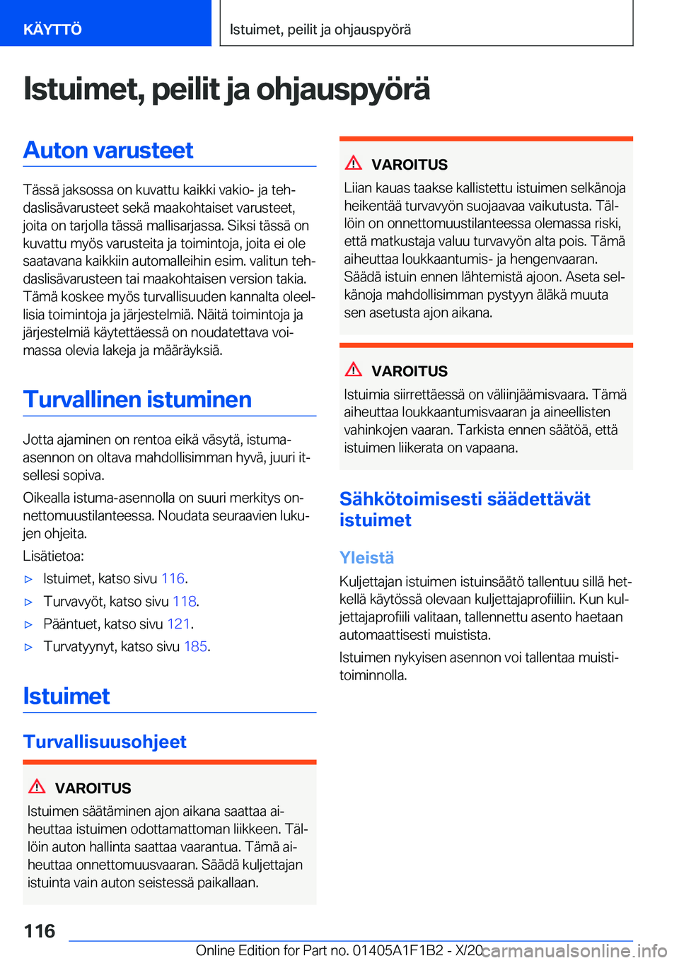 BMW M5 2021  Omistajan Käsikirja (in Finnish) �I�s�t�u�i�m�e�t�,��p�e�i�l�i�t��j�a��o�h�j�a�u�s�p�y�