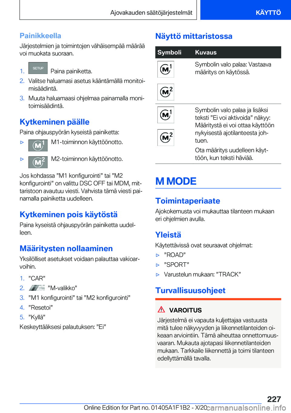 BMW M5 2021  Omistajan Käsikirja (in Finnish) �P�a�i�n�i�k�k�e�e�l�l�a�J�