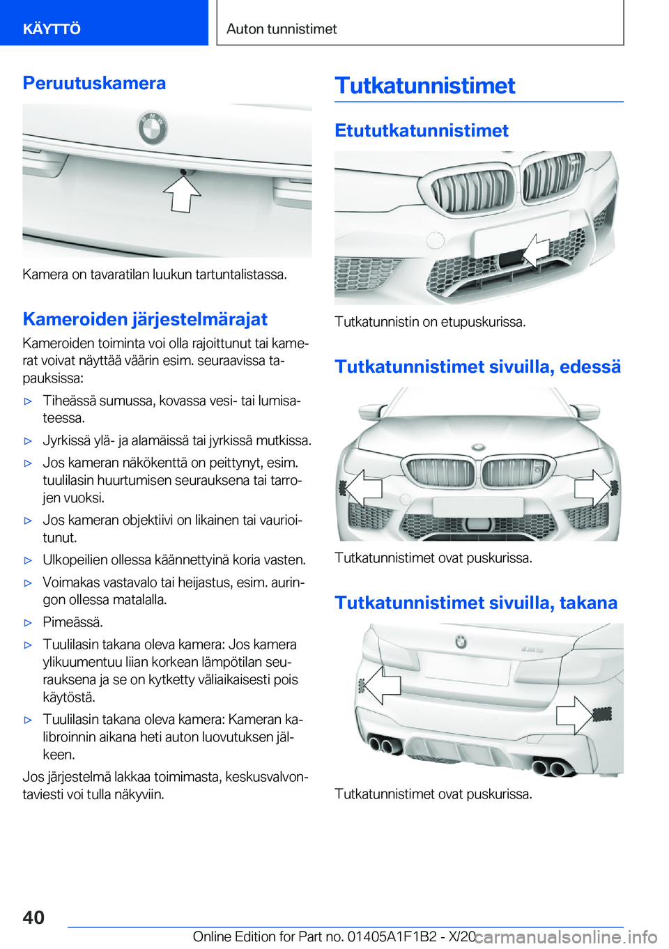 BMW M5 2021  Omistajan Käsikirja (in Finnish) �P�e�r�u�u�t�u�s�k�a�m�e�r�a
�K�a�m�e�r�a��o�n��t�a�v�a�r�a�t�i�l�a�n��l�u�u�k�u�n��t�a�r�t�u�n�t�a�l�i�s�t�a�s�s�a�.�K�a�m�e�r�o�i�d�e�n��j�