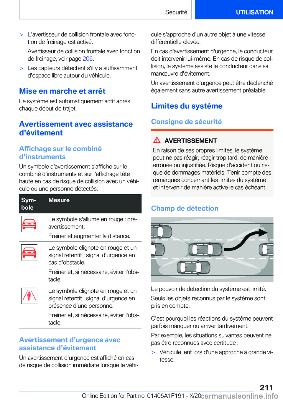 BMW M5 2021  Notices Demploi (in French) 'x�L�'�a�v�e�r�t�i�s�s�e�u�r��d�e��c�o�l�l�i�s�i�o�n��f�r�o�n�t�a�l�e��a�v�e�c��f�o�n�cj
�t�i�o�n��d�e��f�r�e�i�n�a�g�e��e�s�t��a�c�t�i�v�é�.
�A�v�e�r�t�i�s�s�e�u�r��d�e��c�o�l�l�