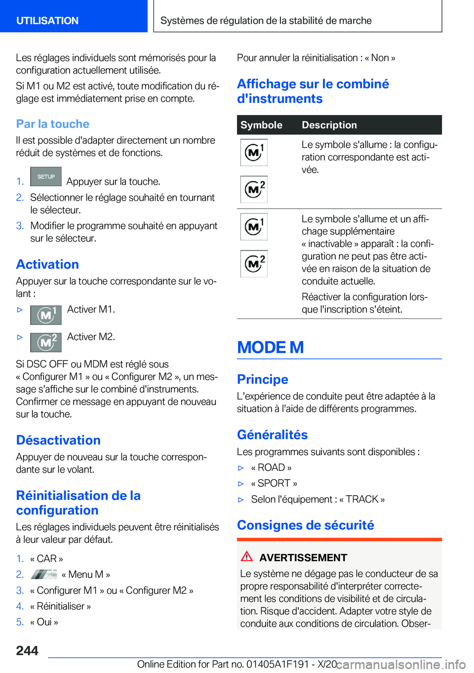 BMW M5 2021  Notices Demploi (in French) �L�e�s��r�é�g�l�a�g�e�s��i�n�d�i�v�i�d�u�e�l�s��s�o�n�t��m�é�m�o�r�i�s�é�s��p�o�u�r��l�a�c�o�n�f�i�g�u�r�a�t�i�o�n��a�c�t�u�e�l�l�e�m�e�n�t��u�t�i�l�i�s�é�e�.
�S�i��M�1��o�u��M�2��e�s�