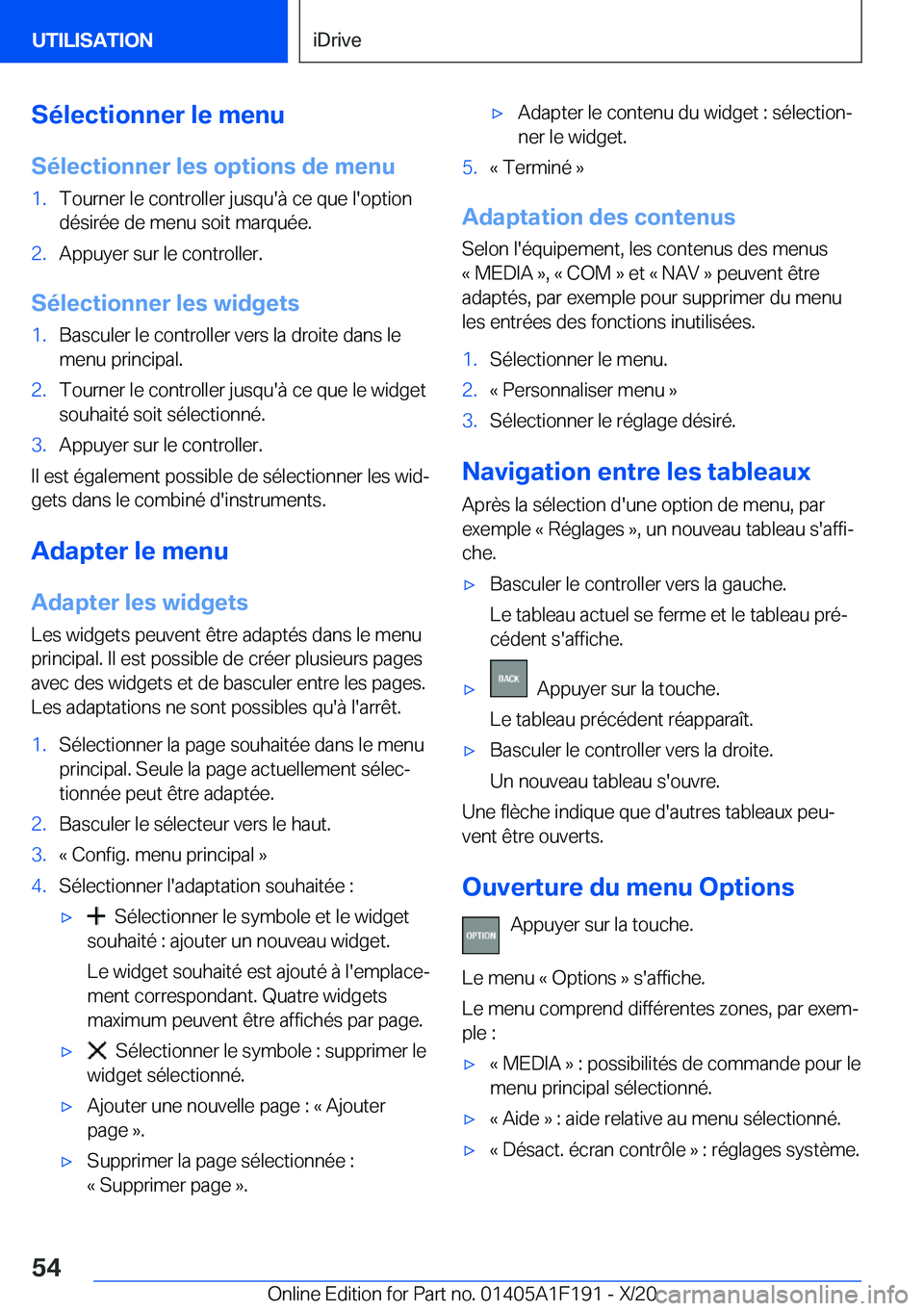 BMW M5 2021  Notices Demploi (in French) �S�é�l�e�c�t�i�o�n�n�e�r��l�e��m�e�n�u�S�é�l�e�c�t�i�o�n�n�e�r��l�e�s��o�p�t�i�o�n�s��d�e��m�e�n�u�1�.�T�o�u�r�n�e�r��l�e��c�o�n�t�r�o�l�l�e�r��j�u�s�q�u�'�