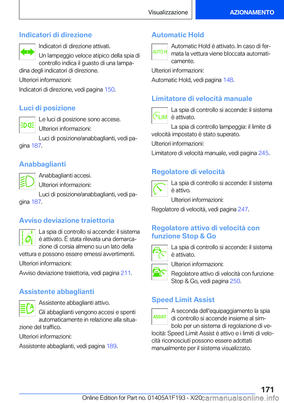 BMW M5 2021  Libretti Di Uso E manutenzione (in Italian) �I�n�d�i�c�a�t�o�r�i��d�i��d�i�r�e�z�i�o�n�e�I�n�d�i�c�a�t�o�r�i��d�i��d�i�r�e�z�i�o�n�e��a�t�t�i�v�a�t�i�.
�U�n��l�a�m�p�e�g�g�i�o��v�e�l�o�c�e��a�t�i�p�i�c�o��d�e�l�l�a��s�p�i�a��d�i
�c�o