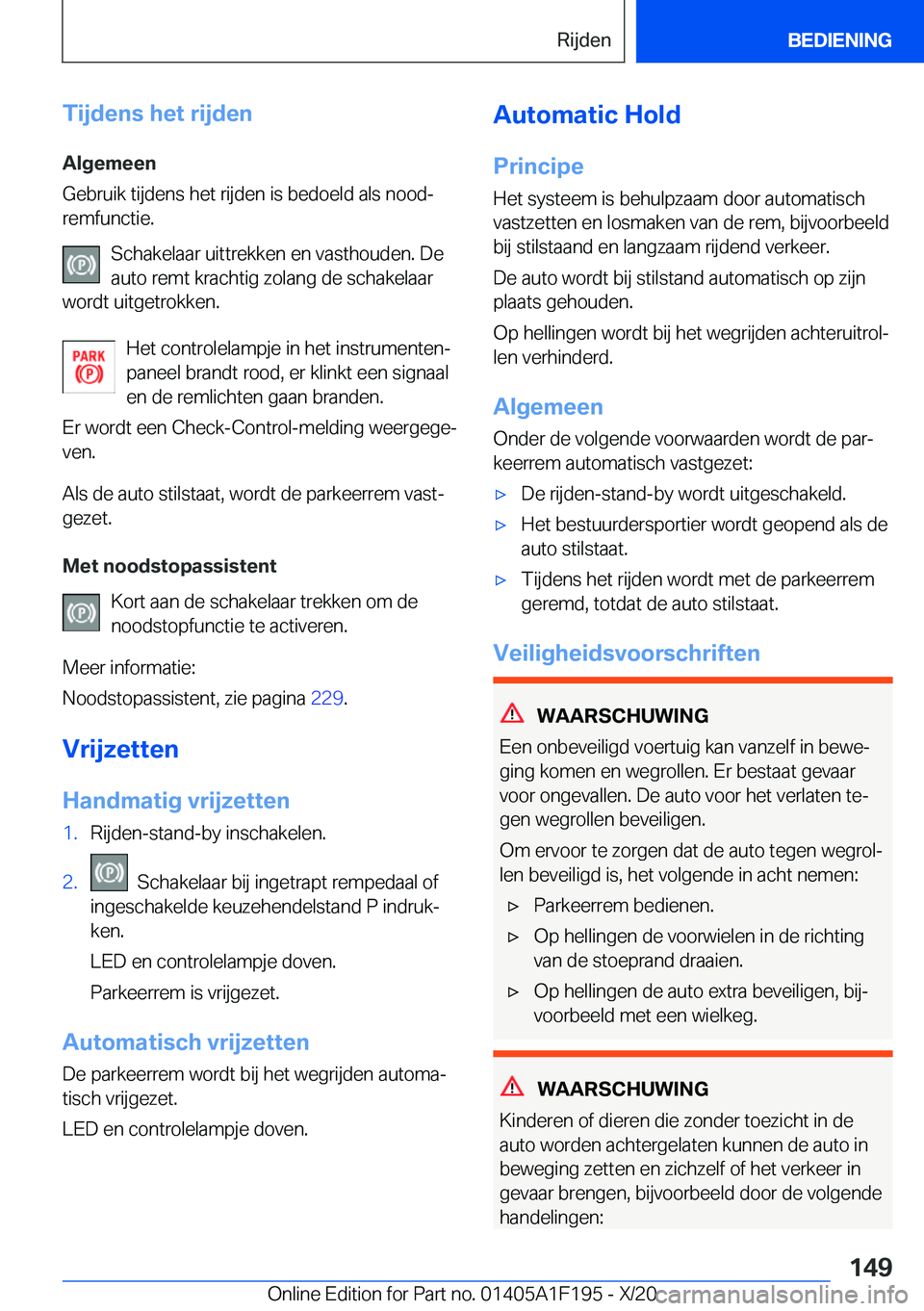 BMW M5 2021  Instructieboekjes (in Dutch) �T�i�j�d�e�n�s��h�e�t��r�i�j�d�e�n�A�l�g�e�m�e�e�n
�G�e�b�r�u�i�k��t�i�j�d�e�n�s��h�e�t��r�i�j�d�e�n��i�s��b�e�d�o�e�l�d��a�l�s��n�o�o�dj
�r�e�m�f�u�n�c�t�i�e�.
�S�c�h�a�k�e�l�a�a�r��u�i�t�