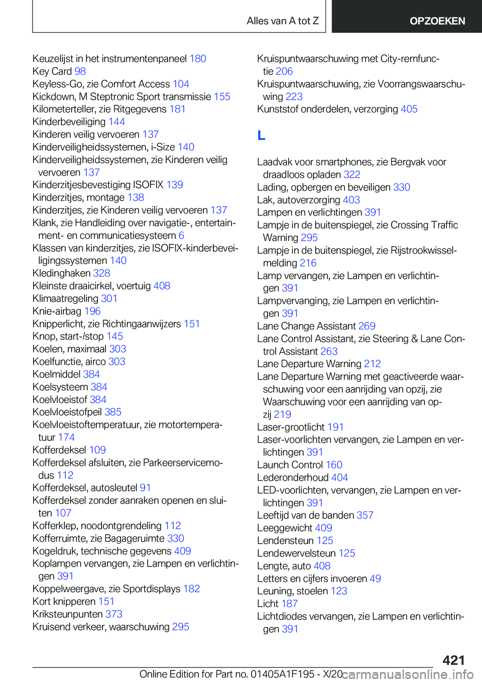 BMW M5 2021  Instructieboekjes (in Dutch) �K�e�u�z�e�l�i�j�s�t��i�n��h�e�t��i�n�s�t�r�u�m�e�n�t�e�n�p�a�n�e�e�l��1�8�0�
�K�e�y��C�a�r�d� �9�8�
�K�e�y�l�e�s�s�-�G�o�,��z�i�e��C�o�m�f�o�r�t��A�c�c�e�s�s� �1�0�4�
�K�i�c�k�d�o�w�n�,�