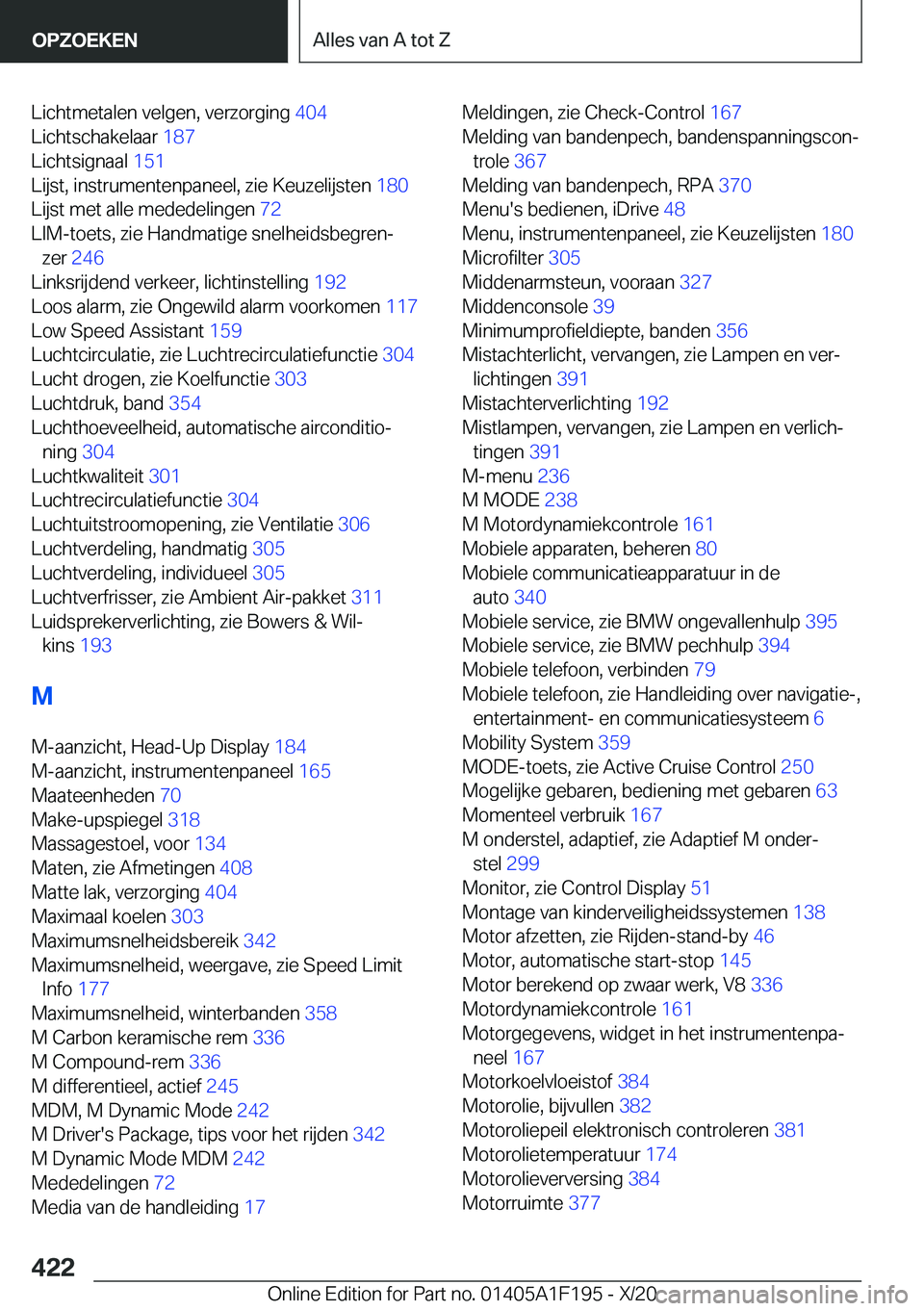 BMW M5 2021  Instructieboekjes (in Dutch) �L�i�c�h�t�m�e�t�a�l�e�n��v�e�l�g�e�n�,��v�e�r�z�o�r�g�i�n�g��4�0�4�
�L�i�c�h�t�s�c�h�a�k�e�l�a�a�r� �1�8�7�
�L�i�c�h�t�s�i�g�n�a�a�l� �1�5�1�
�L�i�j�s�t�,��i�n�s�t�r�u�m�e�n�t�e�n�p�a�n�e�e�