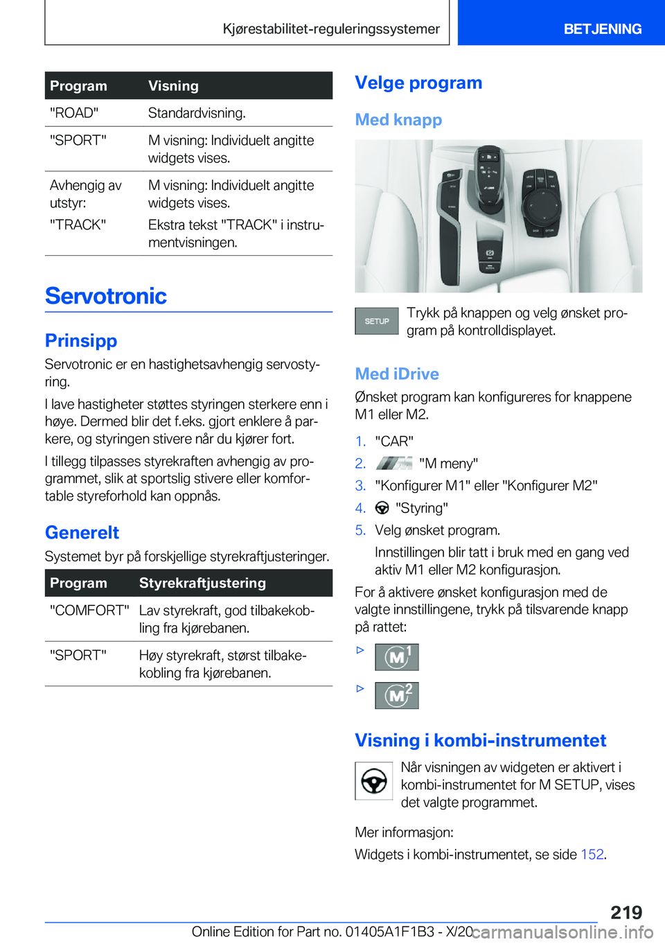 BMW M5 2021  InstruksjonsbØker (in Norwegian) �P�r�o�g�r�a�m�V�i�s�n�i�n�g��R�O�A�D��S�t�a�n�d�a�r�d�v�i�s�n�i�n�g�.��S�P�O�R�T��M��v�i�s�n�i�n�g�:��I�n�d�i�v�i�d�u�e�l�t��a�n�g�i�t�t�e
�w�i�d�g�e�t�s��v�i�s�e�s�.�A�v�h�e�n�g�i�g��a�v
�u
