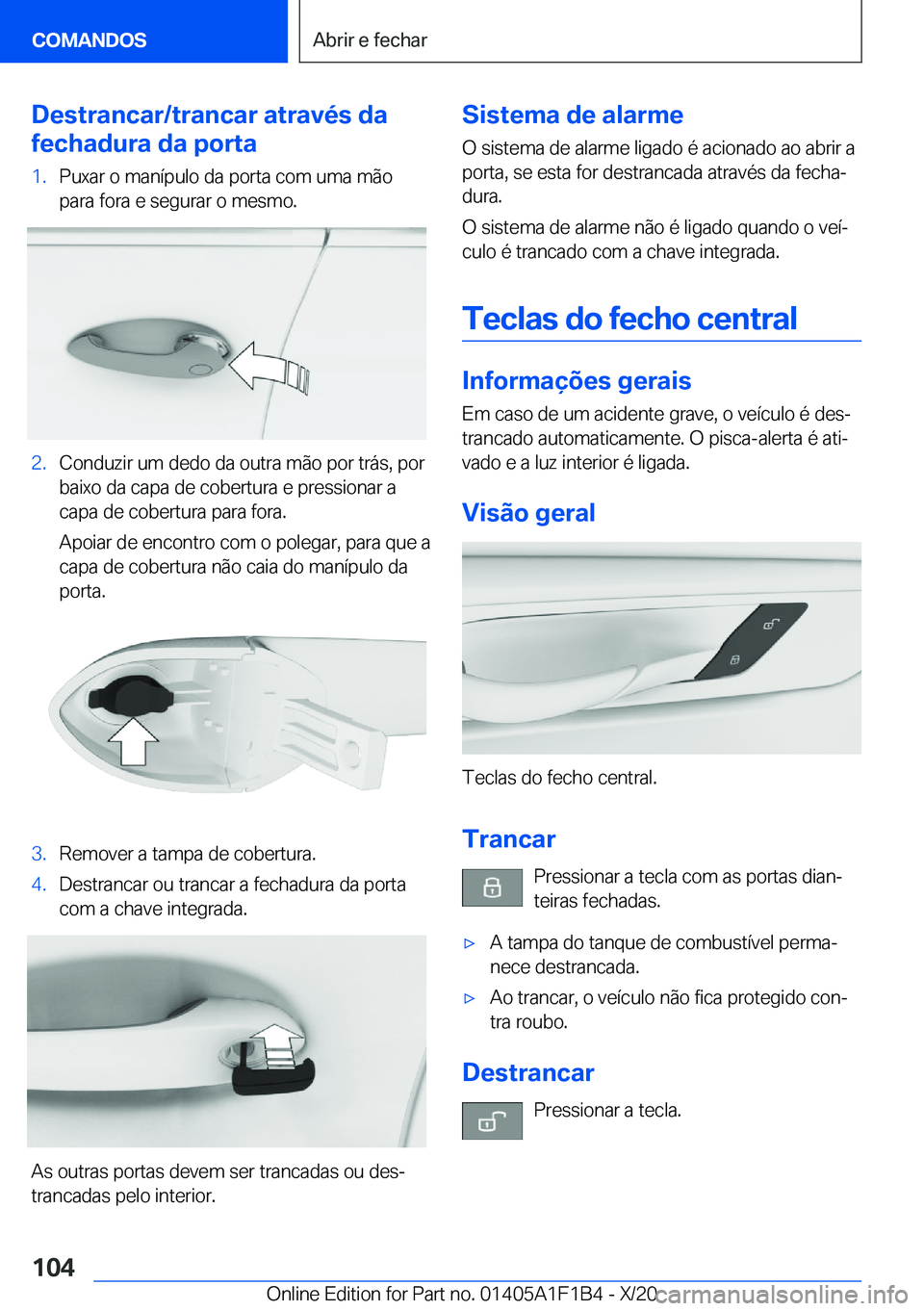 BMW M5 2021  Manual do condutor (in Portuguese) �D�e�s�t�r�a�n�c�a�r�/�t�r�a�n�c�a�r��a�t�r�a�v�é�s��d�a
�f�e�c�h�a�d�u�r�a��d�a��p�o�r�t�a�1�.�P�u�x�a�r��o��m�a�n�
