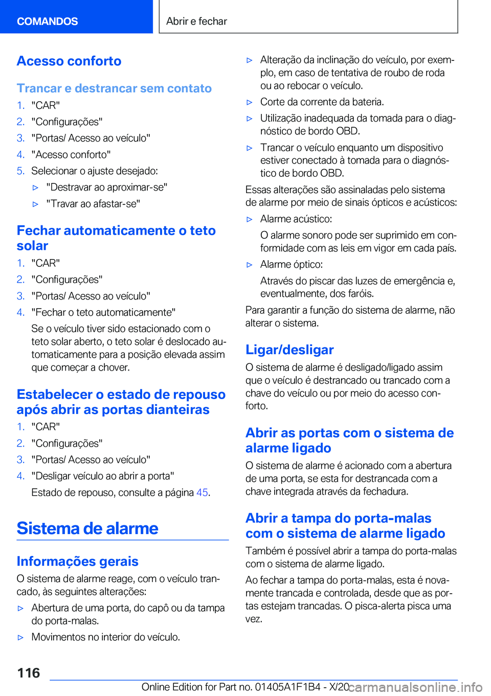 BMW M5 2021  Manual do condutor (in Portuguese) �A�c�e�s�s�o��c�o�n�f�o�r�t�o
�T�r�a�n�c�a�r��e��d�e�s�t�r�a�n�c�a�r��s�e�m��c�o�n�t�a�t�o�1�.��C�A�R��2�.��C�o�n�f�i�g�u�r�a�