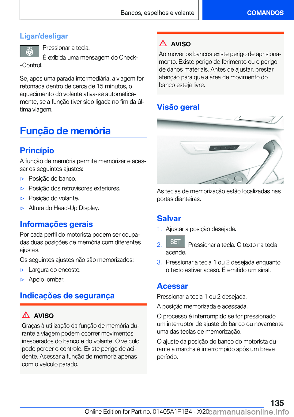 BMW M5 2021  Manual do condutor (in Portuguese) �L�i�g�a�r�/�d�e�s�l�i�g�a�r�P�r�e�s�s�i�o�n�a�r��a��t�e�c�l�a�.
�