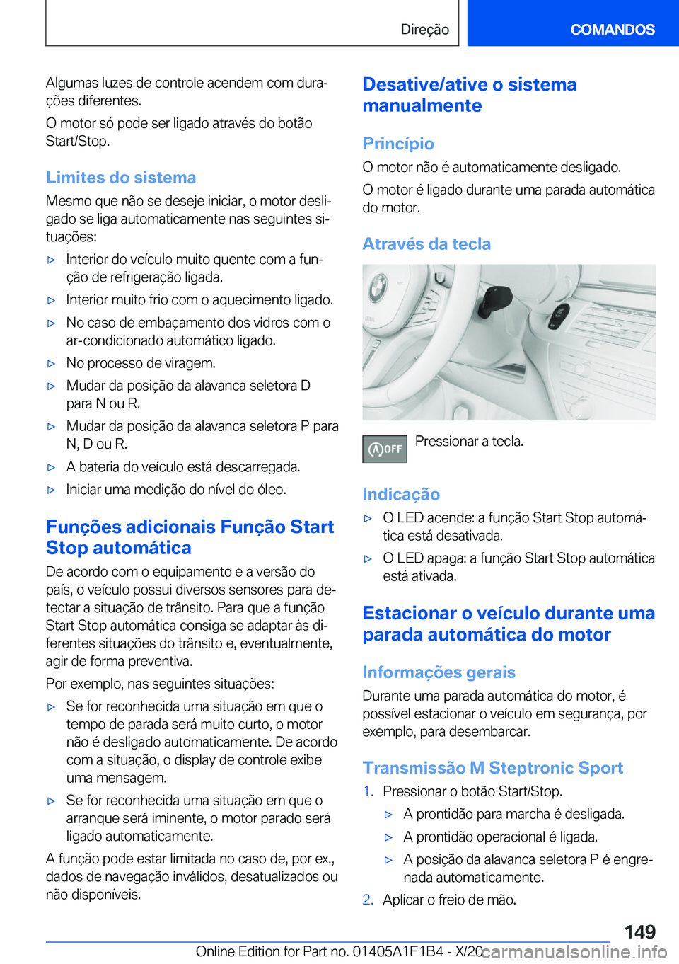 BMW M5 2021  Manual do condutor (in Portuguese) �A�l�g�u�m�a�s��l�u�z�e�s��d�e��c�o�n�t�r�o�l�e��a�c�e�n�d�e�m��c�o�m��d�u�r�aª�
