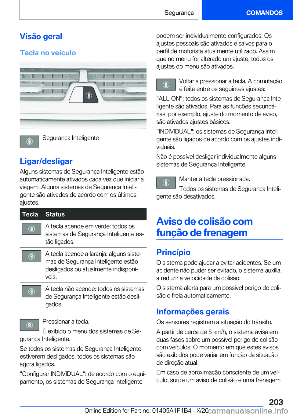 BMW M5 2021  Manual do condutor (in Portuguese) �V�i�s�ã�o��g�e�r�a�l
�T�e�c�l�a��n�o��v�e�