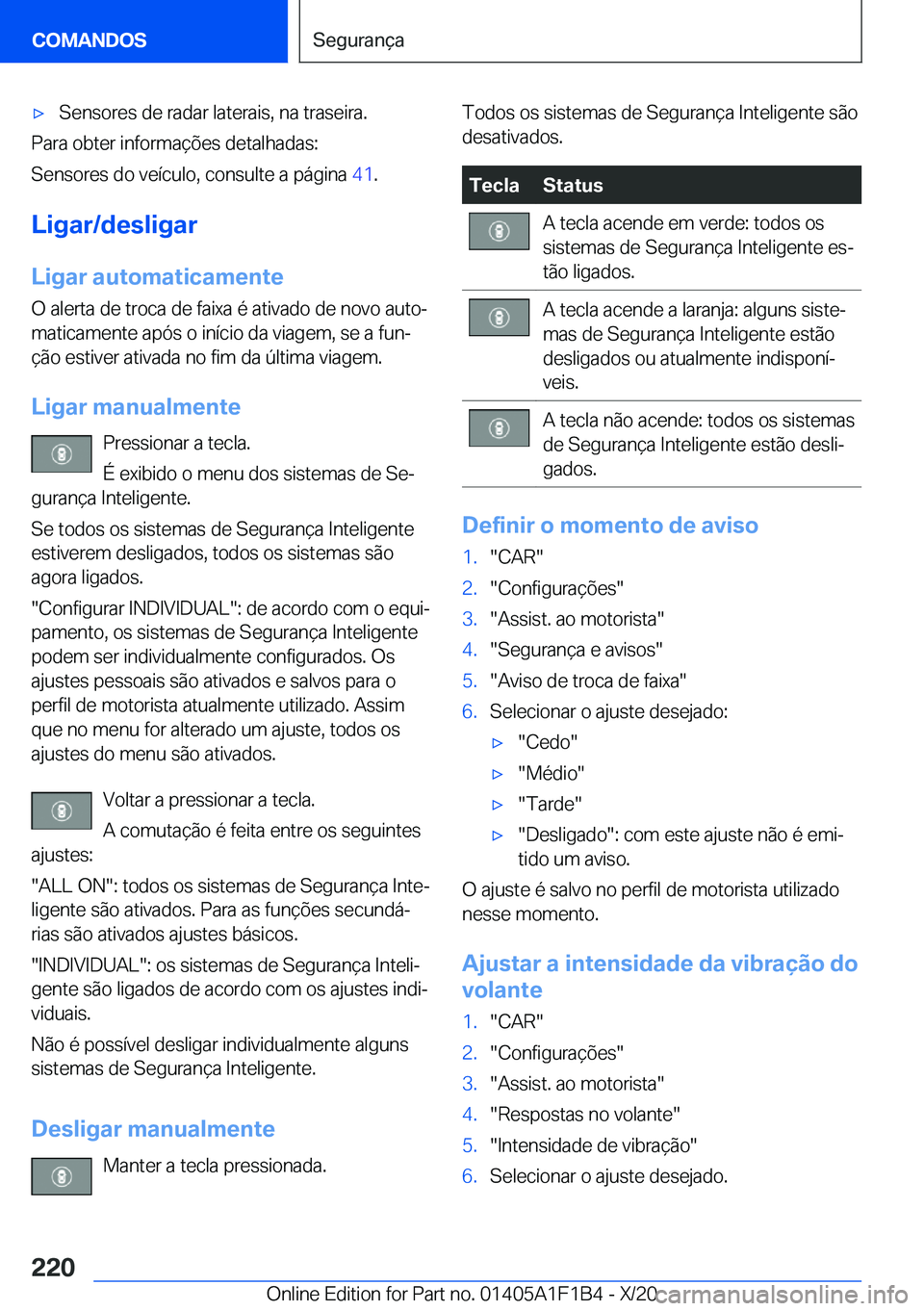 BMW M5 2021  Manual do condutor (in Portuguese) 'x�S�e�n�s�o�r�e�s��d�e��r�a�d�a�r��l�a�t�e�r�a�i�s�,��n�a��t�r�a�s�e�i�r�a�.
�P�a�r�a��o�b�t�e�r��i�n�f�o�r�m�a�