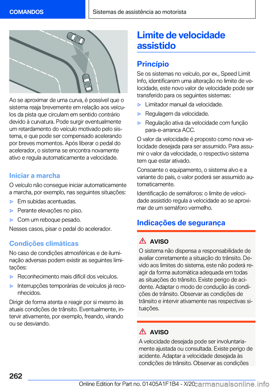 BMW M5 2021  Manual do condutor (in Portuguese) �A�o��s�e��a�p�r�o�x�i�m�a�r��d�e��u�m�a��c�u�r�v�a�,��é��p�o�s�s�