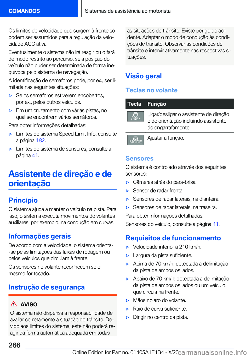 BMW M5 2021  Manual do condutor (in Portuguese) �O�s��l�i�m�i�t�e�s��d�e��v�e�l�o�c�i�d�a�d�e��q�u�e��s�u�r�g�e�m��à��f�r�e�n�t�e��s�ó
�p�o�d�e�m��s�e�r��a�s�s�u�m�i�d�o�s��p�a�r�a��a��r�e�g�u�l�a�