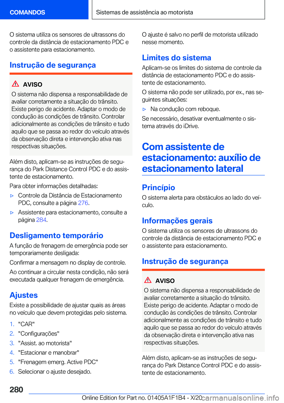 BMW M5 2021  Manual do condutor (in Portuguese) �O��s�i�s�t�e�m�a��u�t�i�l�i�z�a��o�s��s�e�n�s�o�r�e�s��d�e��u�l�t�r�a�s�s�o�n�s��d�o
�c�o�n�t�r�o�l�e��d�a��d�i�s�t�â�n�c�i�a��d�e��e�s�t�a�c�i�o�n�a�m�e�n�t�o��P�D�C��e
�o��a�s�s�i�s�