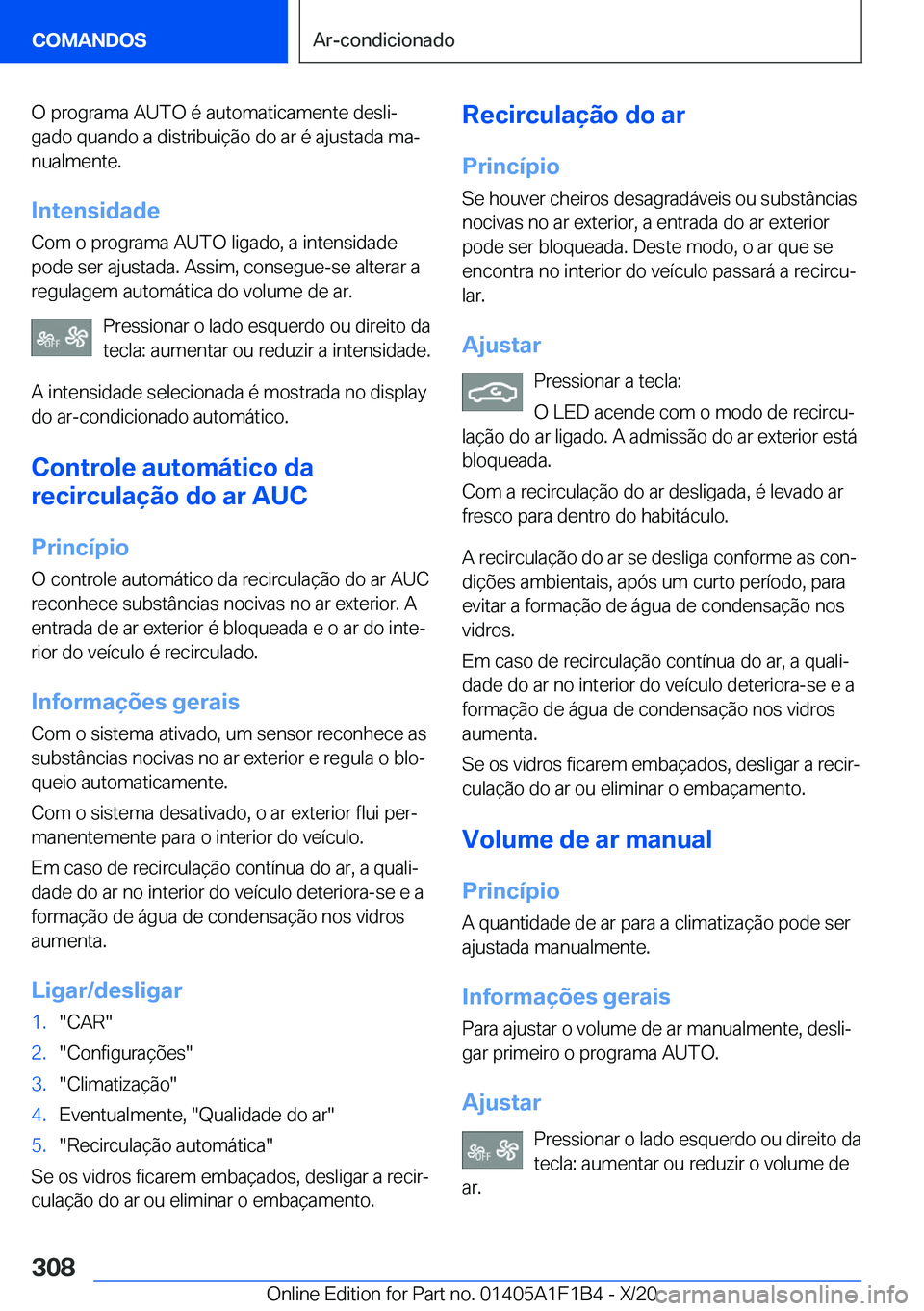 BMW M5 2021  Manual do condutor (in Portuguese) �O��p�r�o�g�r�a�m�a��A�U�T�O��é��a�u�t�o�m�a�t�i�c�a�m�e�n�t�e��d�e�s�l�iª
�g�a�d�o��q�u�a�n�d�o��a��d�i�s�t�r�i�b�u�i�