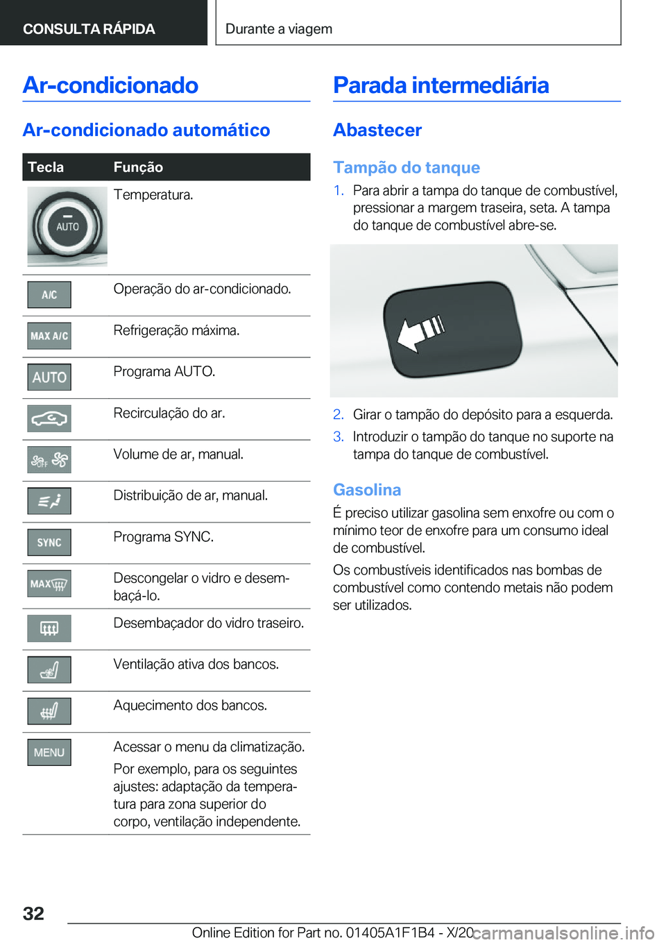 BMW M5 2021  Manual do condutor (in Portuguese) �A�r�-�c�o�n�d�i�c�i�o�n�a�d�o
�A�r�-�c�o�n�d�i�c�i�o�n�a�d�o��a�u�t�o�m�á�t�i�c�o
�T�e�c�l�a�F�u�n�