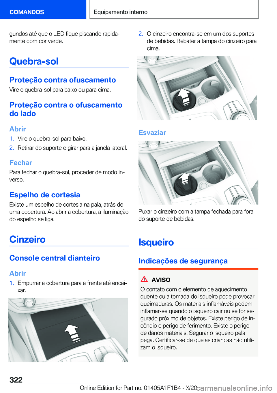 BMW M5 2021  Manual do condutor (in Portuguese) �g�u�n�d�o�s��a�t�é��q�u�e��o��L�E�D��f�i�q�u�e��p�i�s�c�a�n�d�o��r�a�p�i�d�aª�m�e�n�t�e��c�o�m��c�o�r��v�e�r�d�e�.
�Q�u�e�b�r�a�-�s�o�l
�P�r�o�t�e�