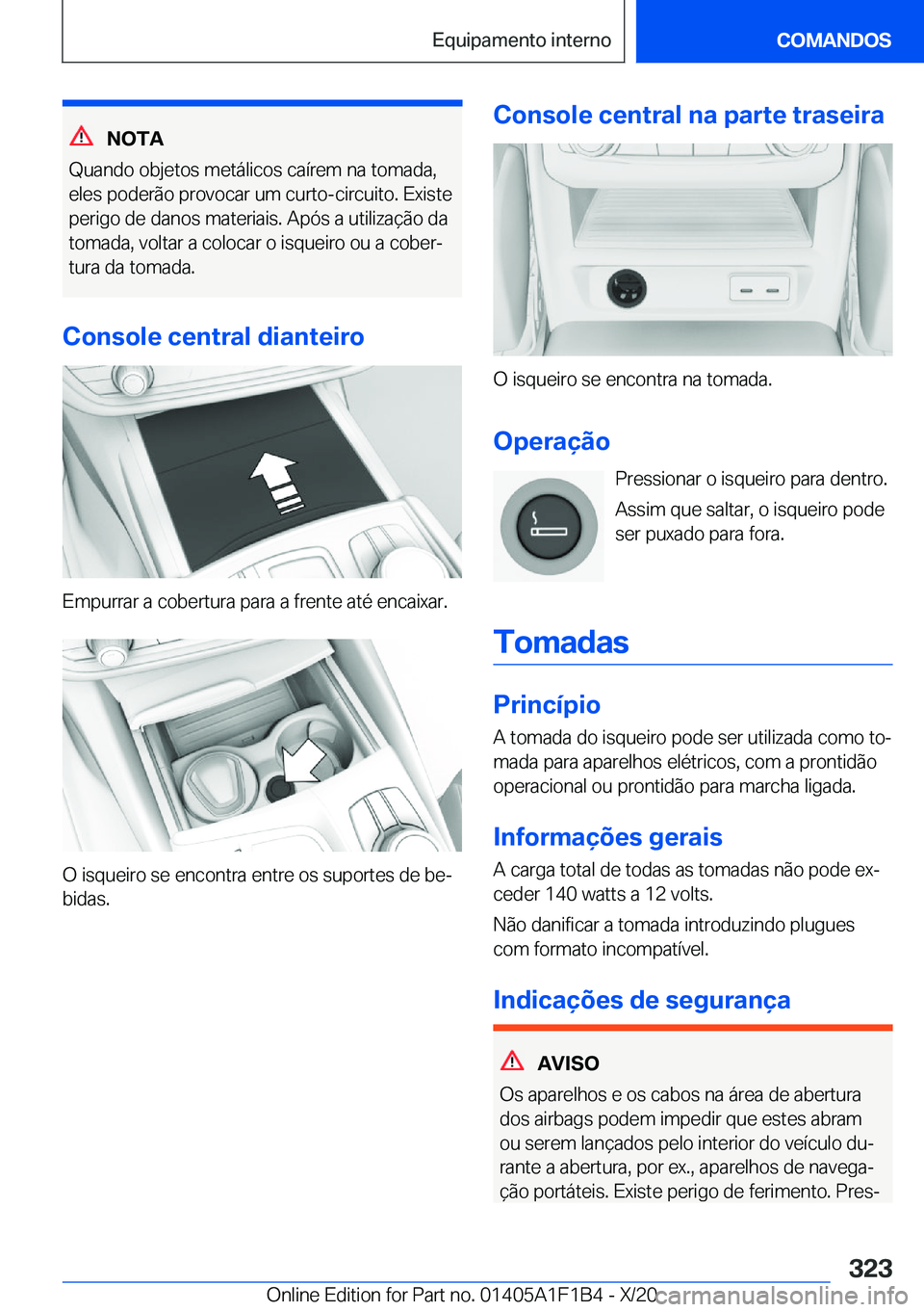 BMW M5 2021  Manual do condutor (in Portuguese) �N�O�T�A
�Q�u�a�n�d�o��o�b�j�e�t�o�s��m�e�t�á�l�i�c�o�s��c�a�