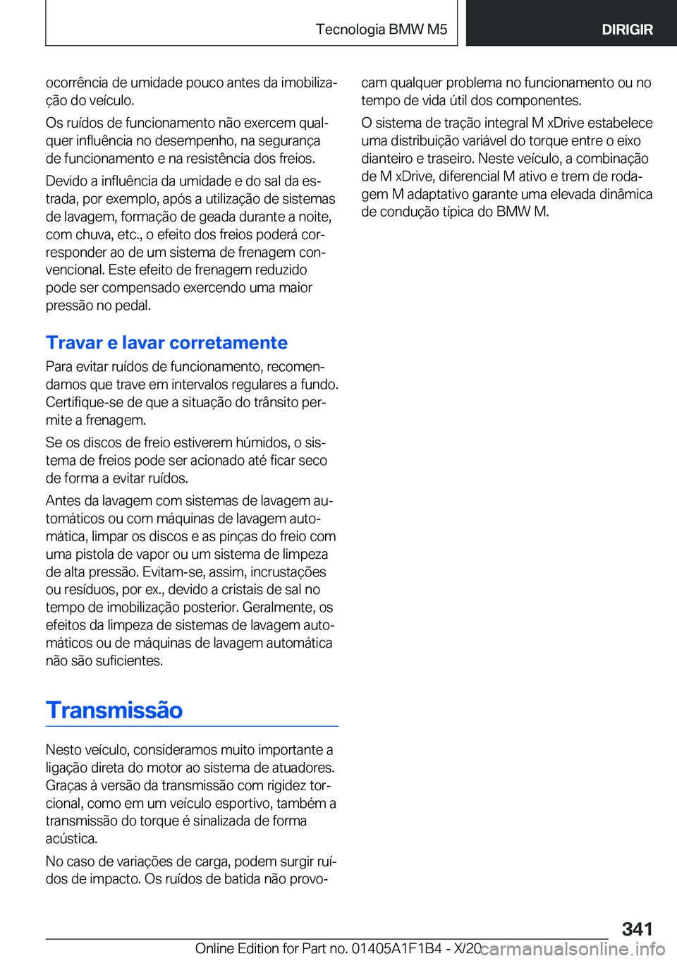BMW M5 2021  Manual do condutor (in Portuguese) �o�c�o�r�r�ê�n�c�i�a��d�e��u�m�i�d�a�d�e��p�o�u�c�o��a�n�t�e�s��d�a��i�m�o�b�i�l�i�z�aª�