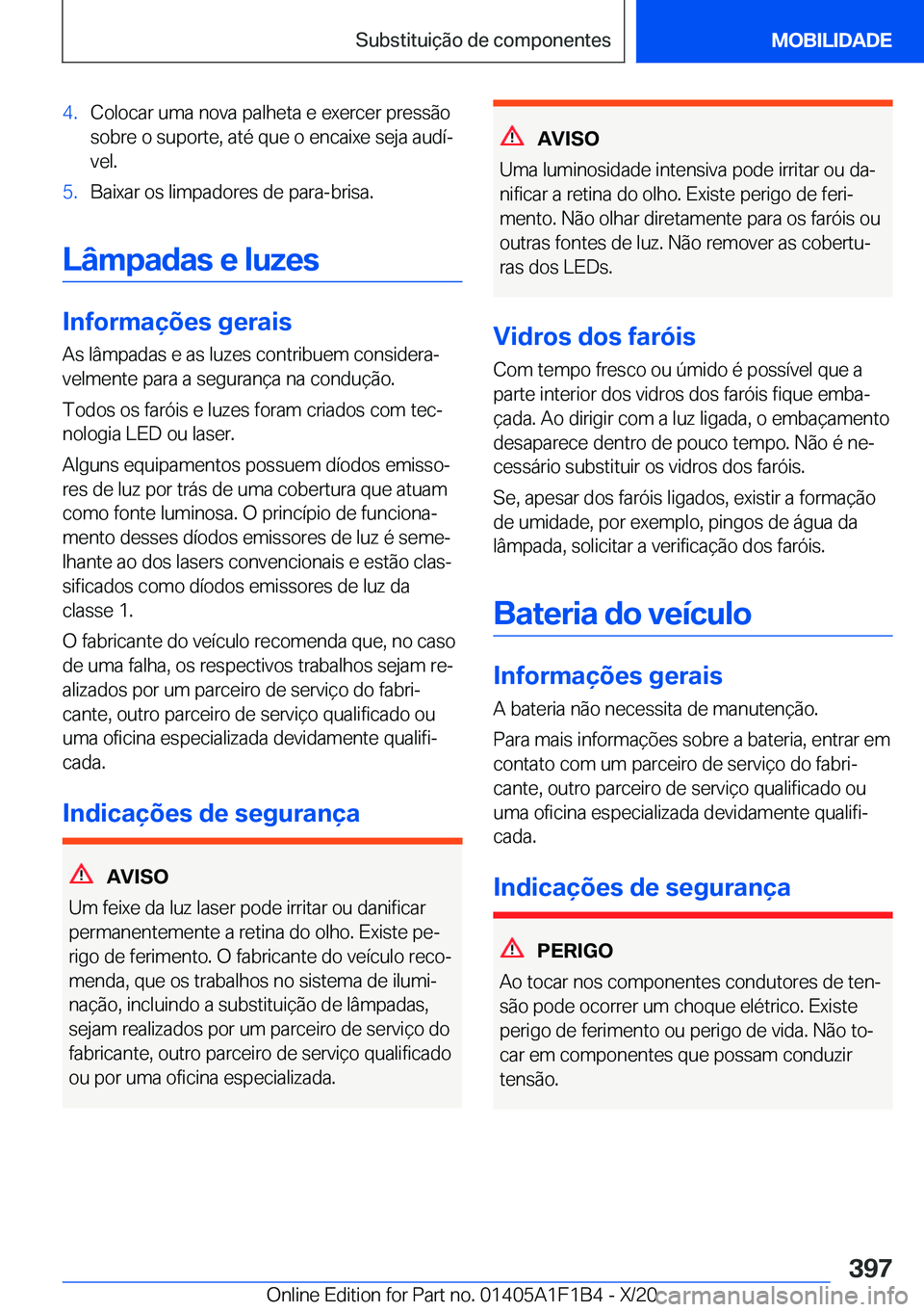 BMW M5 2021  Manual do condutor (in Portuguese) �4�.�C�o�l�o�c�a�r��u�m�a��n�o�v�a��p�a�l�h�e�t�a��e��e�x�e�r�c�e�r��p�r�e�s�s�ã�o�s�o�b�r�e��o��s�u�p�o�r�t�e�,��a�t�é��q�u�e��o��e�n�c�a�i�x�e��s�e�j�a��a�u�d�