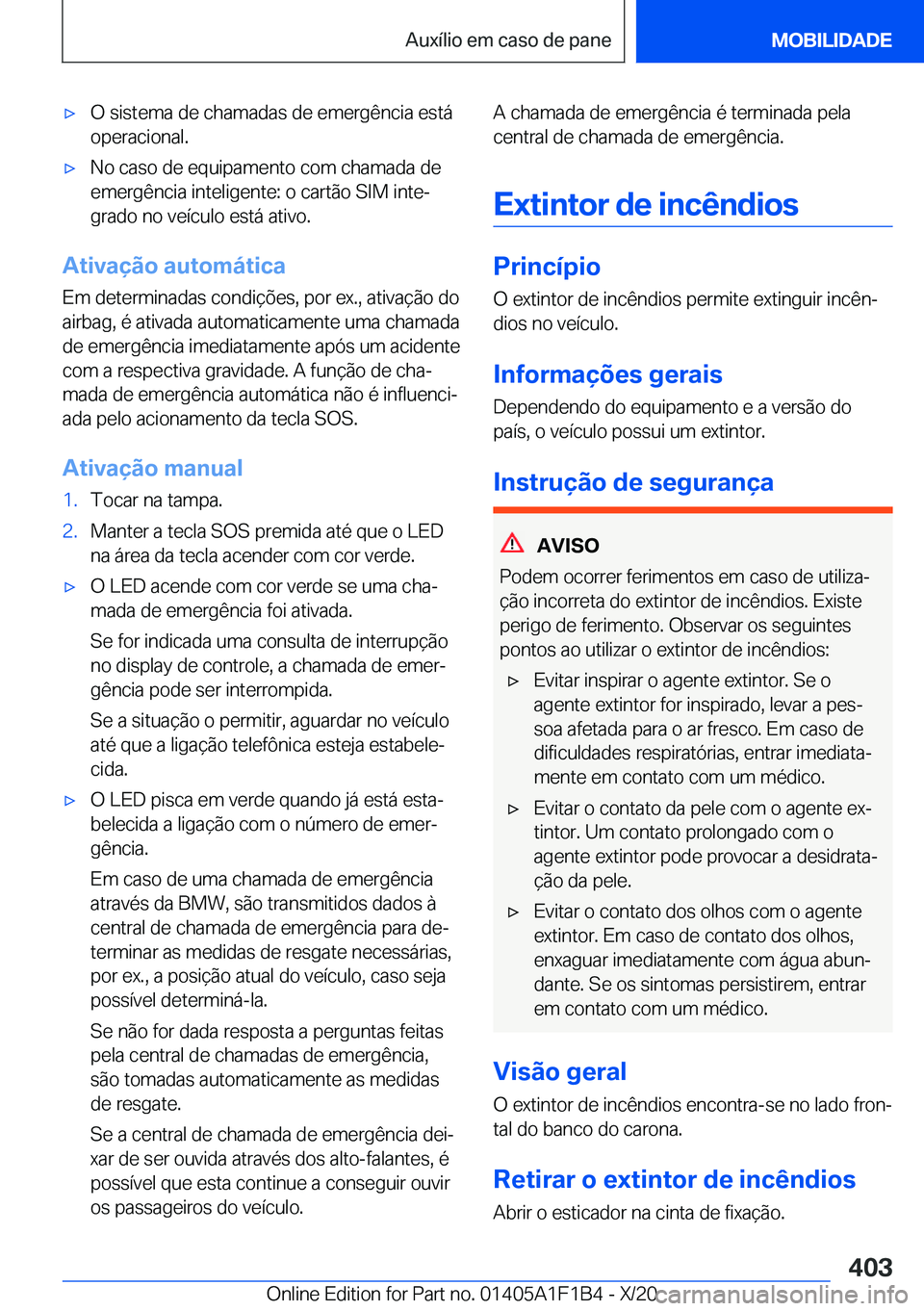 BMW M5 2021  Manual do condutor (in Portuguese) 'x�O��s�i�s�t�e�m�a��d�e��c�h�a�m�a�d�a�s��d�e��e�m�e�r�g�ê�n�c�i�a��e�s�t�á
�o�p�e�r�a�c�i�o�n�a�l�.'x�N�o��c�a�s�o��d�e��e�q�u�i�p�a�m�e�n�t�o��c�o�m��c�h�a�m�a�d�a��d�e
�e�m�e
