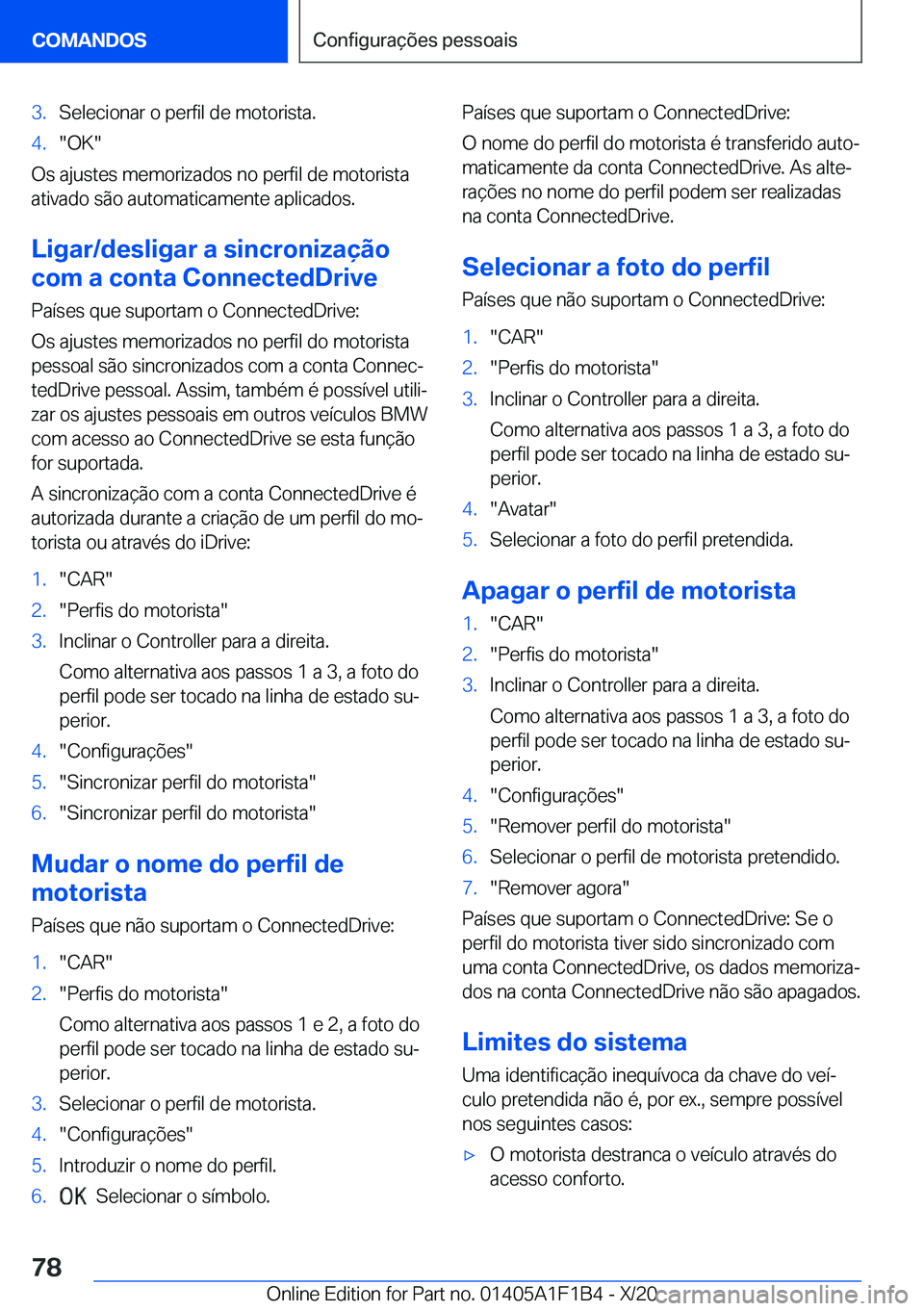 BMW M5 2021  Manual do condutor (in Portuguese) �3�.�S�e�l�e�c�i�o�n�a�r��o��p�e�r�f�i�l��d�e��m�o�t�o�r�i�s�t�a�.�4�.��O�K�
�O�s��a�j�u�s�t�e�s��m�e�m�o�r�i�z�a�d�o�s��n�o��p�e�r�f�i�l��d�e��m�o�t�o�r�i�s�t�a�a�t�i�v�a�d�o��s�ã�o��a