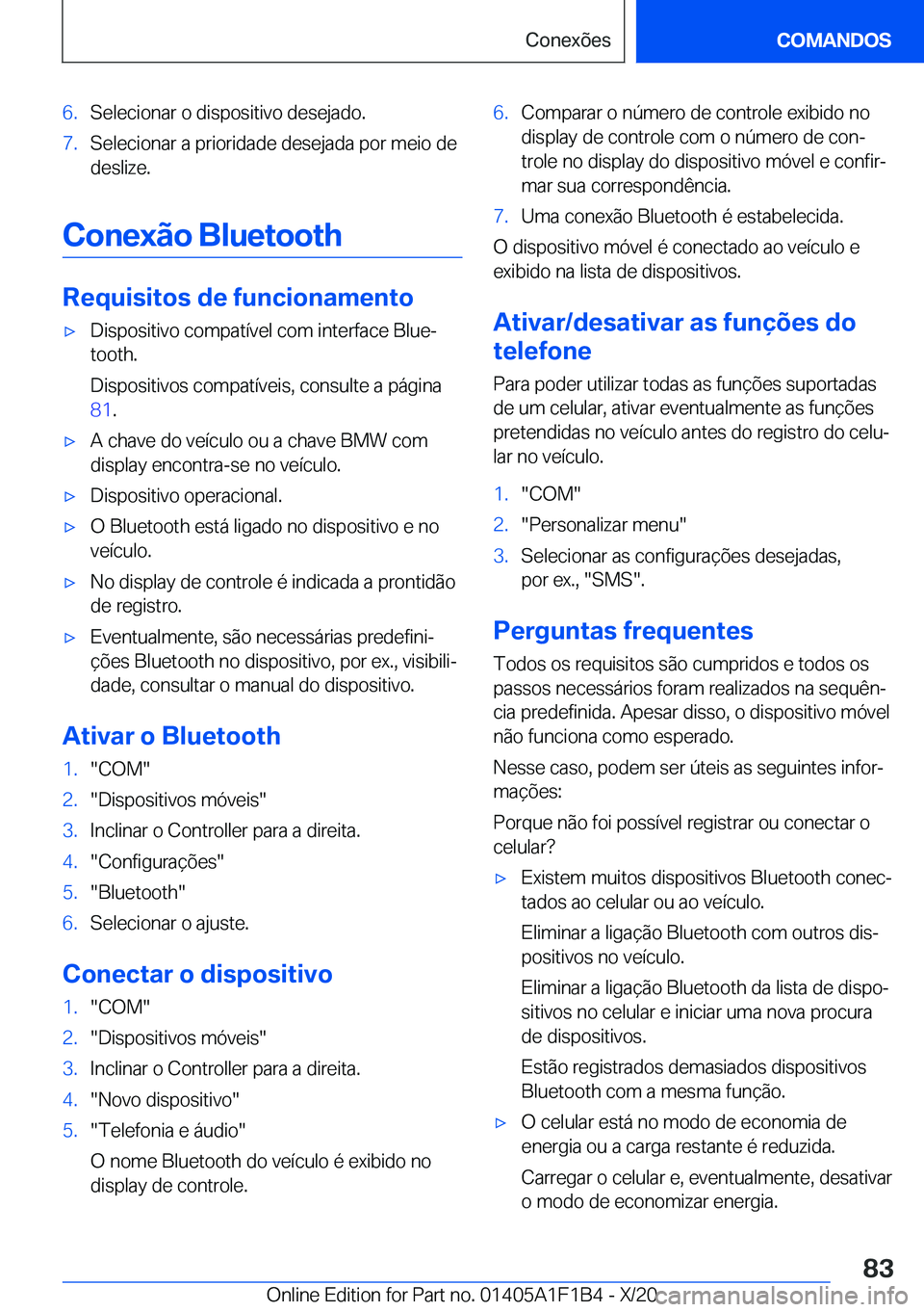 BMW M5 2021  Manual do condutor (in Portuguese) �6�.�S�e�l�e�c�i�o�n�a�r��o��d�i�s�p�o�s�i�t�i�v�o��d�e�s�e�j�a�d�o�.�7�.�S�e�l�e�c�i�o�n�a�r��a��p�r�i�o�r�i�d�a�d�e��d�e�s�e�j�a�d�a��p�o�r��m�e�i�o��d�e�d�e�s�l�i�z�e�.
�C�o�n�e�x�ã�o��B
