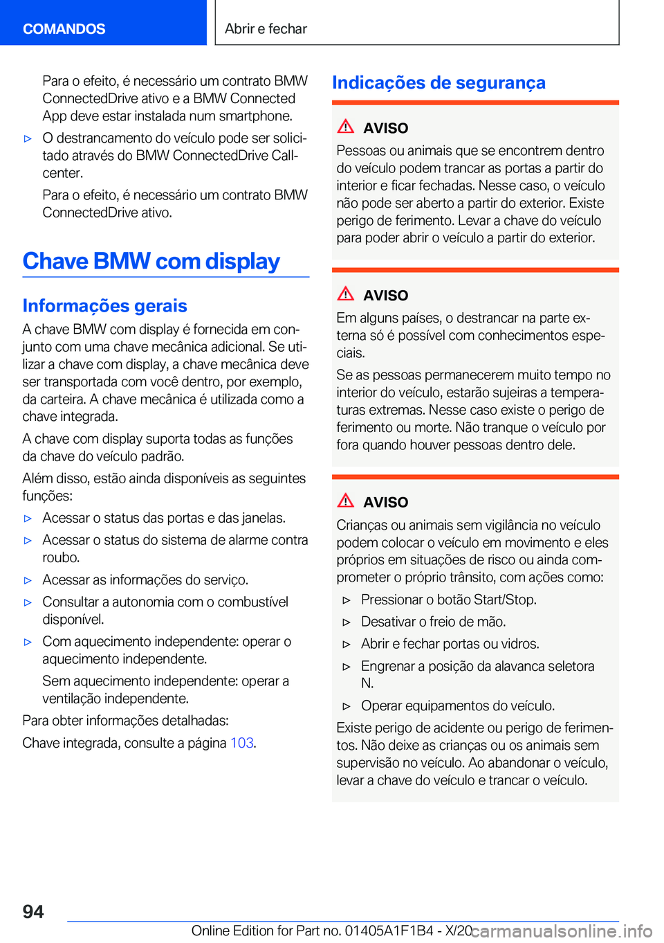 BMW M5 2021  Manual do condutor (in Portuguese) �P�a�r�a��o��e�f�e�i�t�o�,��é��n�e�c�e�s�s�á�r�i�o��u�m��c�o�n�t�r�a�t�o��B�M�W�C�o�n�n�e�c�t�e�d�D�r�i�v�e��a�t�i�v�o��e��a��B�M�W��C�o�n�n�e�c�t�e�d
�A�p�p��d�e�v�e��e�s�t�a�r��i�n�