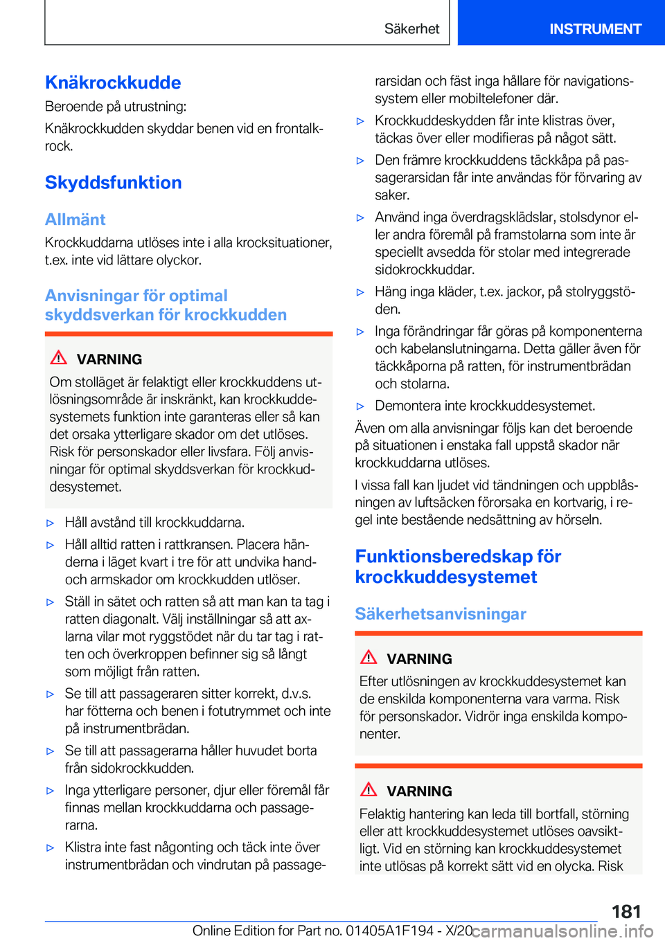 BMW M5 2021  InstruktionsbÖcker (in Swedish) �K�n�ä�k�r�o�c�k�k�u�d�d�e�B�e�r�o�e�n�d�e��p�å��u�t�r�u�s�t�n�i�n�g�:
�K�n�ä�k�r�o�c�k�k�u�d�d�e�n��s�k�y�d�d�a�r��b�e�n�e�n��v�i�d��e�n��f�r�o�n�t�a�l�kj �r�o�c�k�.
�S�k�y�d�d�s�f�u�n�k�t